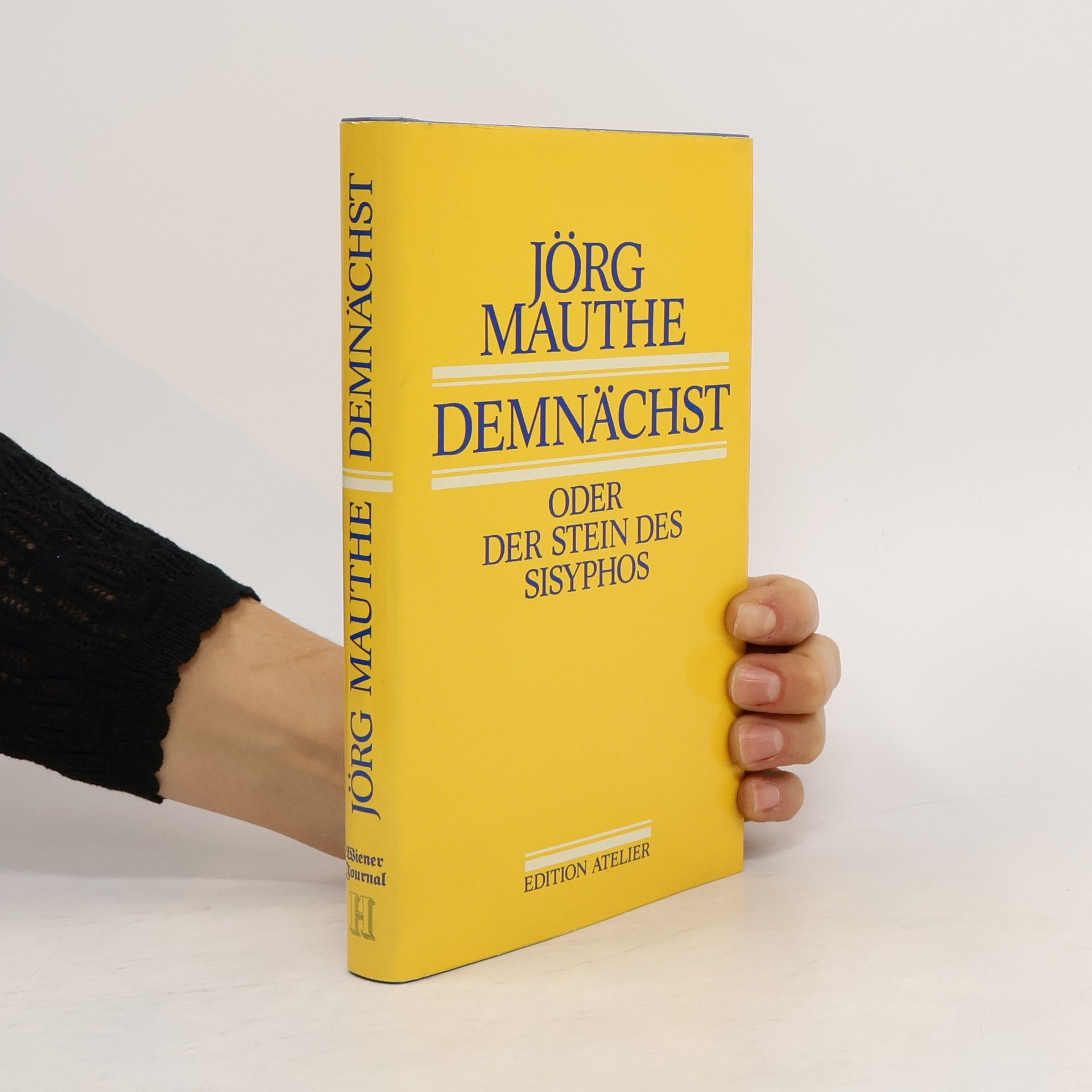 Demnächst, oder, Der Stein des Sisyphos.