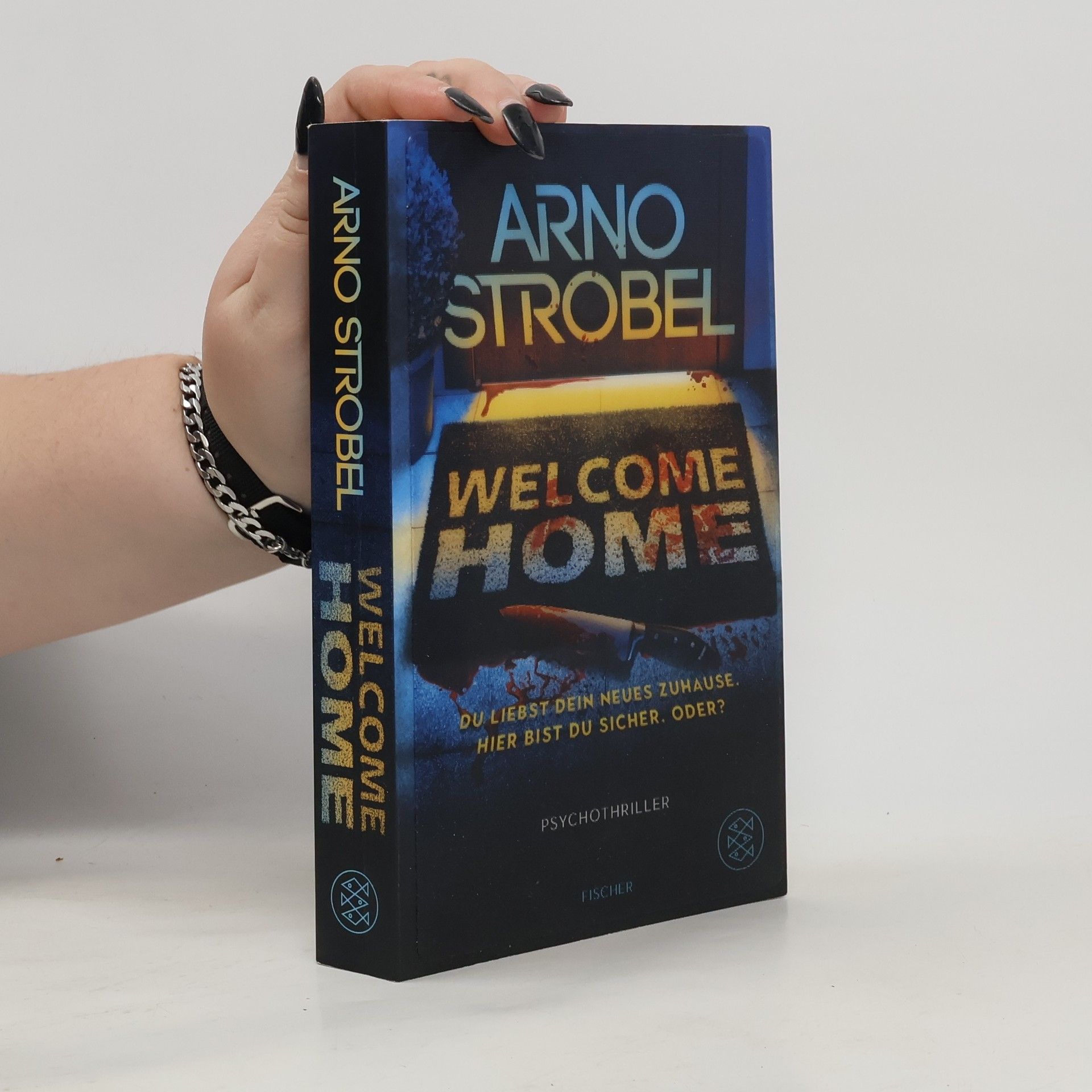 Arno Strobel Welcome Home – Du liebst dein neues Zuhause. Hier bist du sicher. Oder?