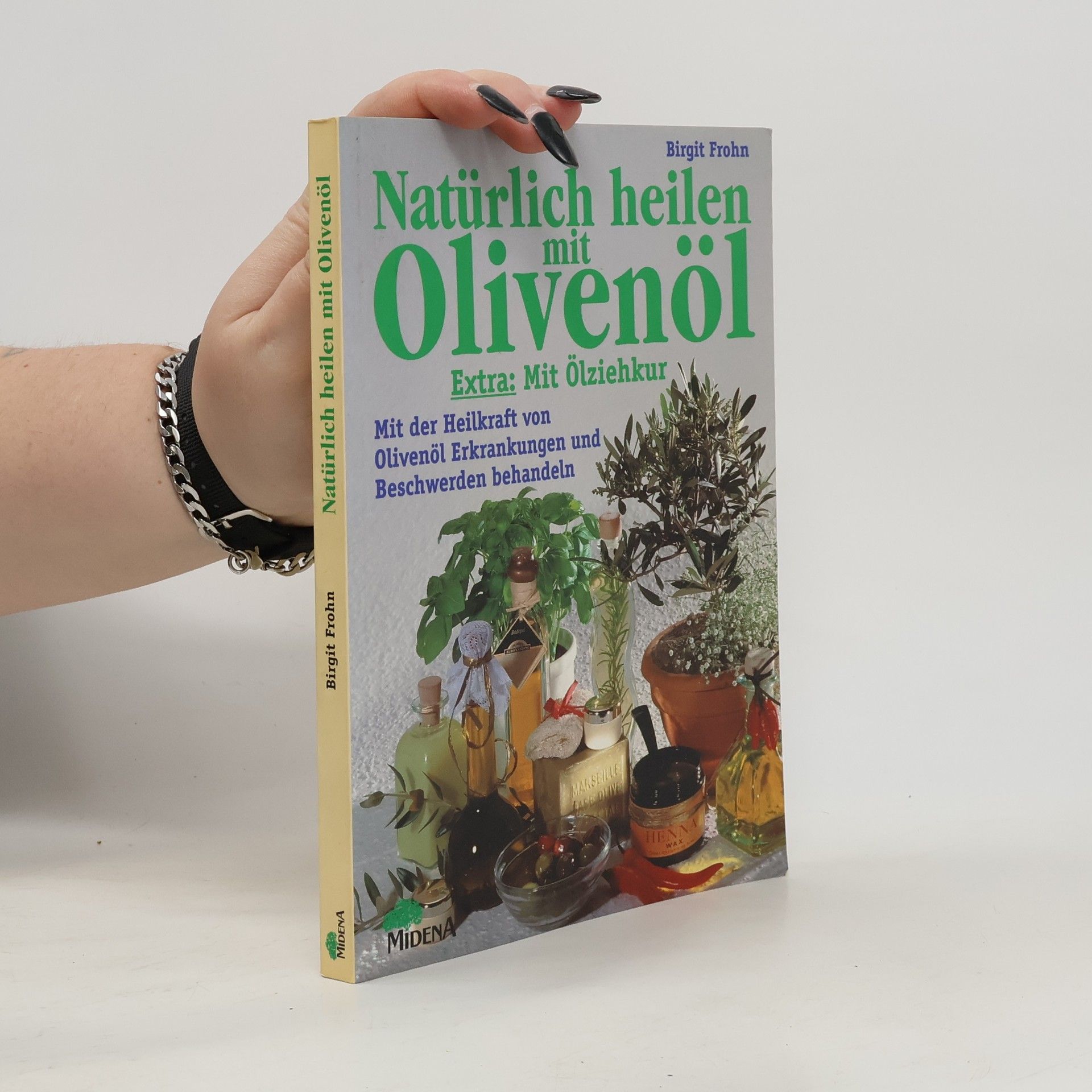 Birgit Frohn Natürlich heilen mit Olivenöl