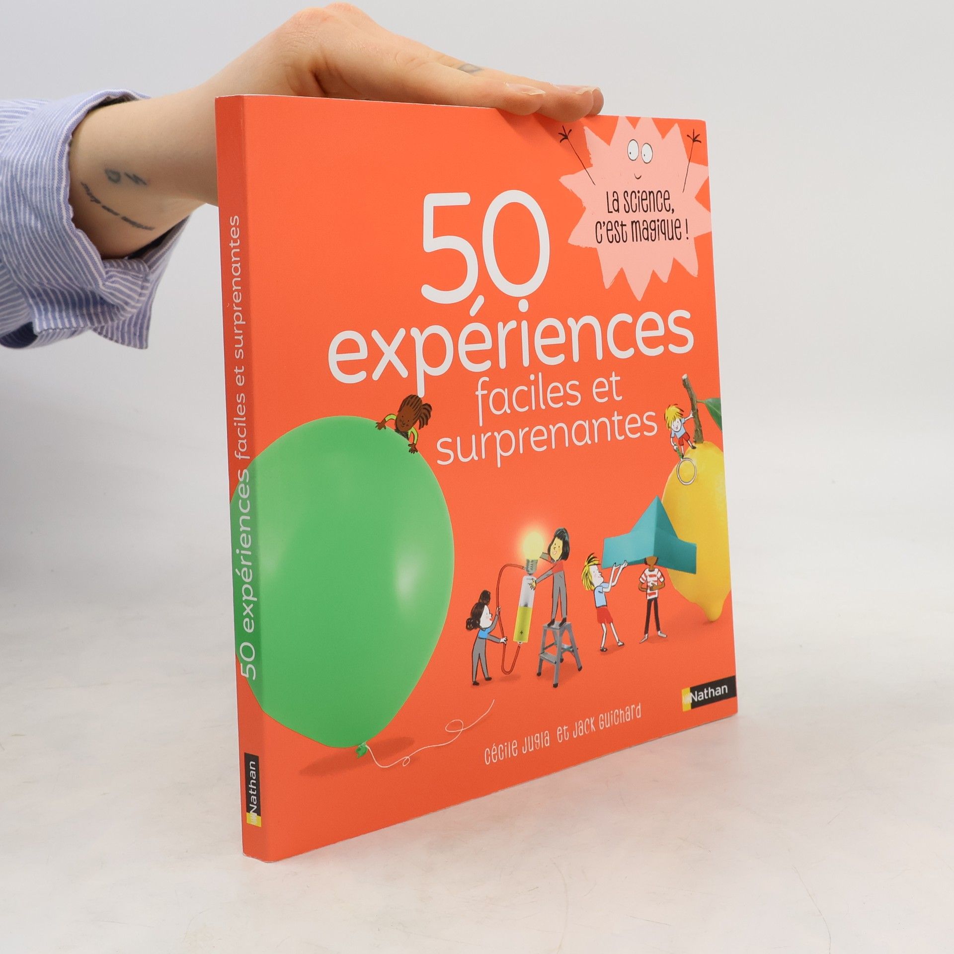 Cécile Jugla 50 expériences faciles et surprenantes