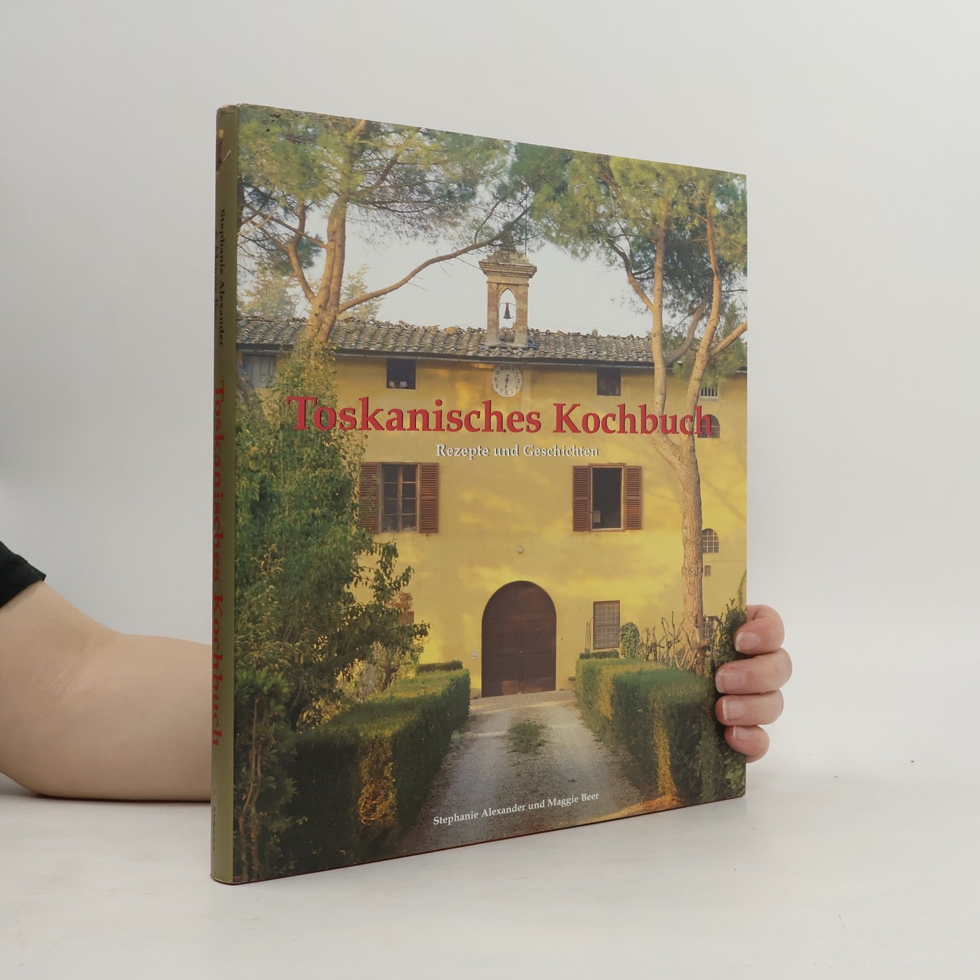 Stephanie Alexander Toskanisches Kochbuch