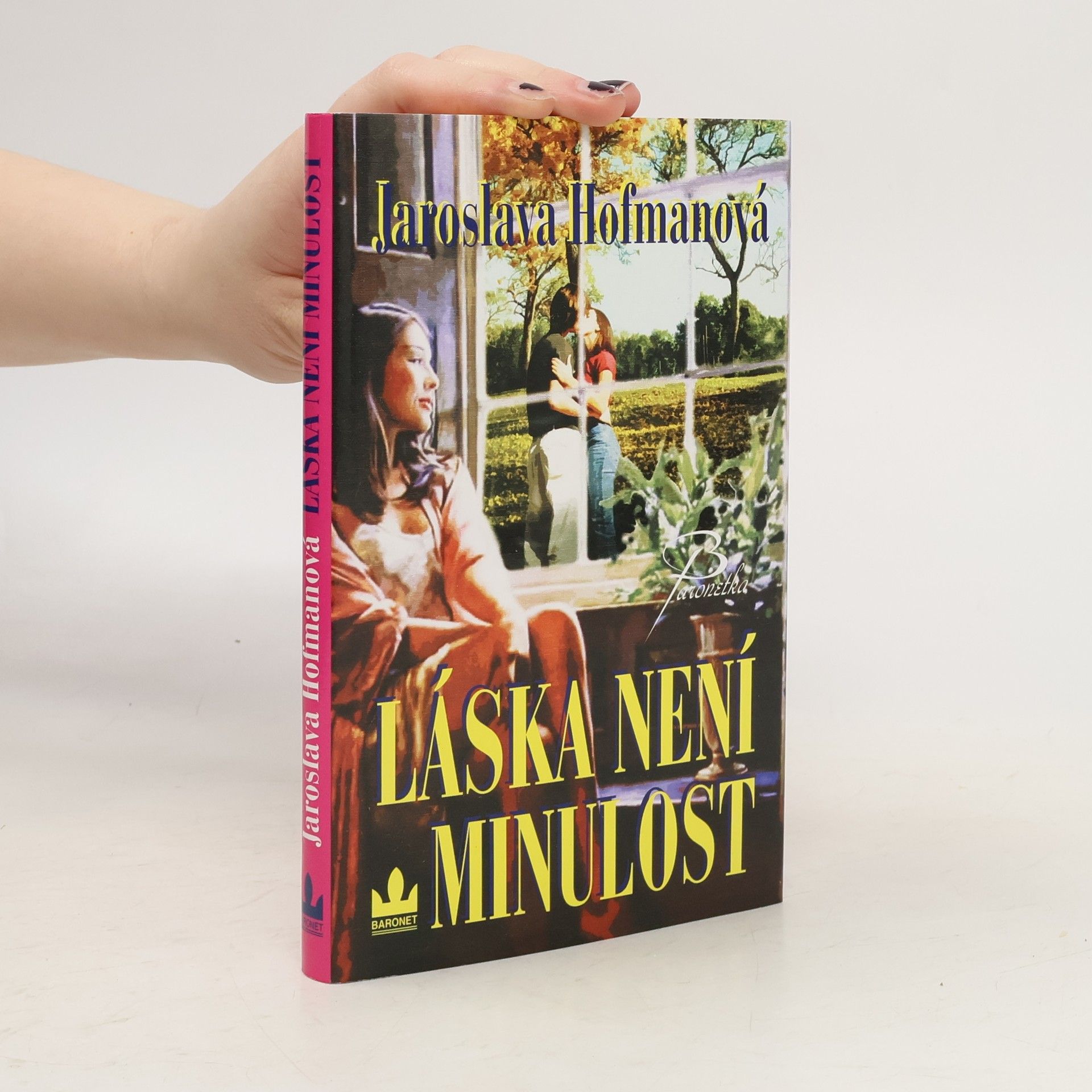 Jaroslava Hofmanová Láska není minulost