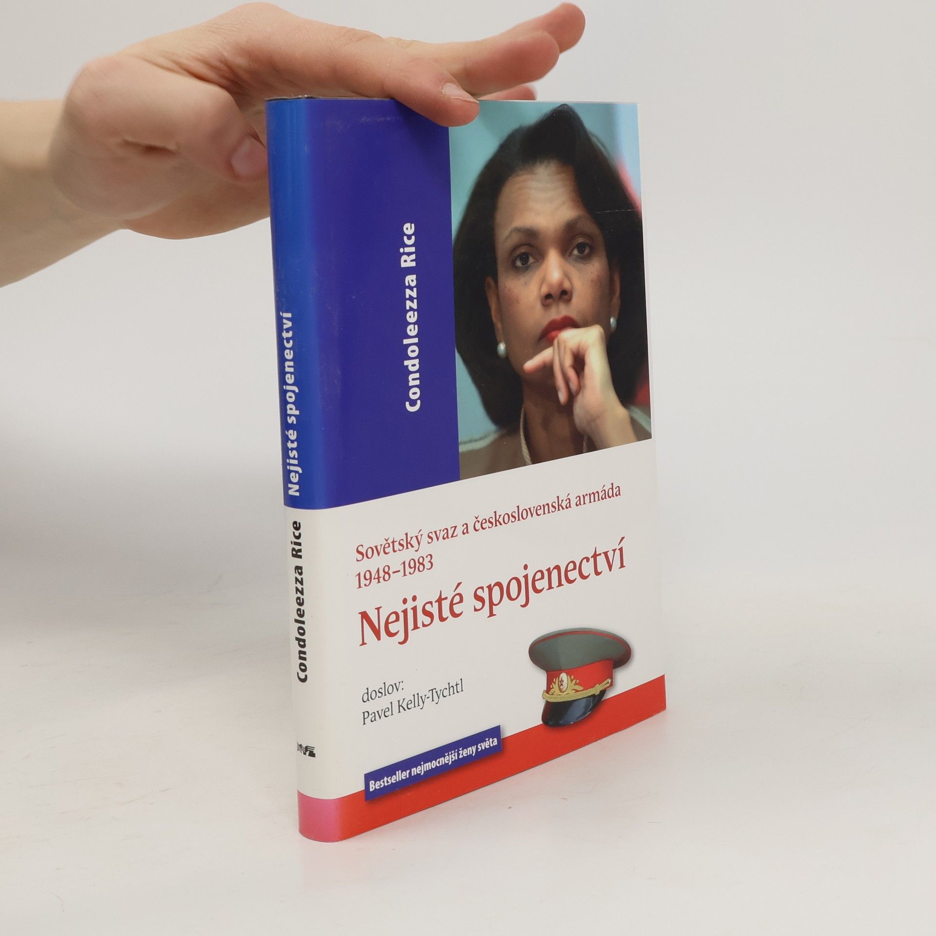 Condoleezza Rice Sovětský svaz a československá armáda 1948-1983. Nejisté spojenectví