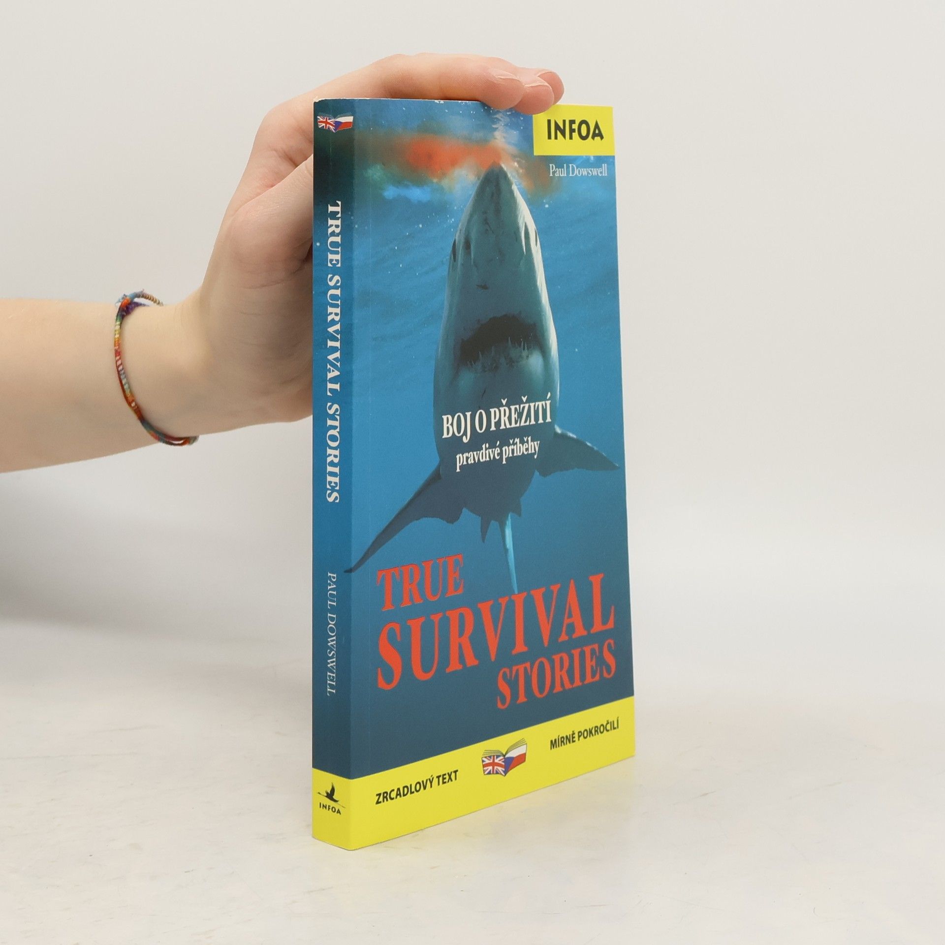 Paul Dowswell Boj o přežití, pravdivé příběhy. Survival stories, true stories