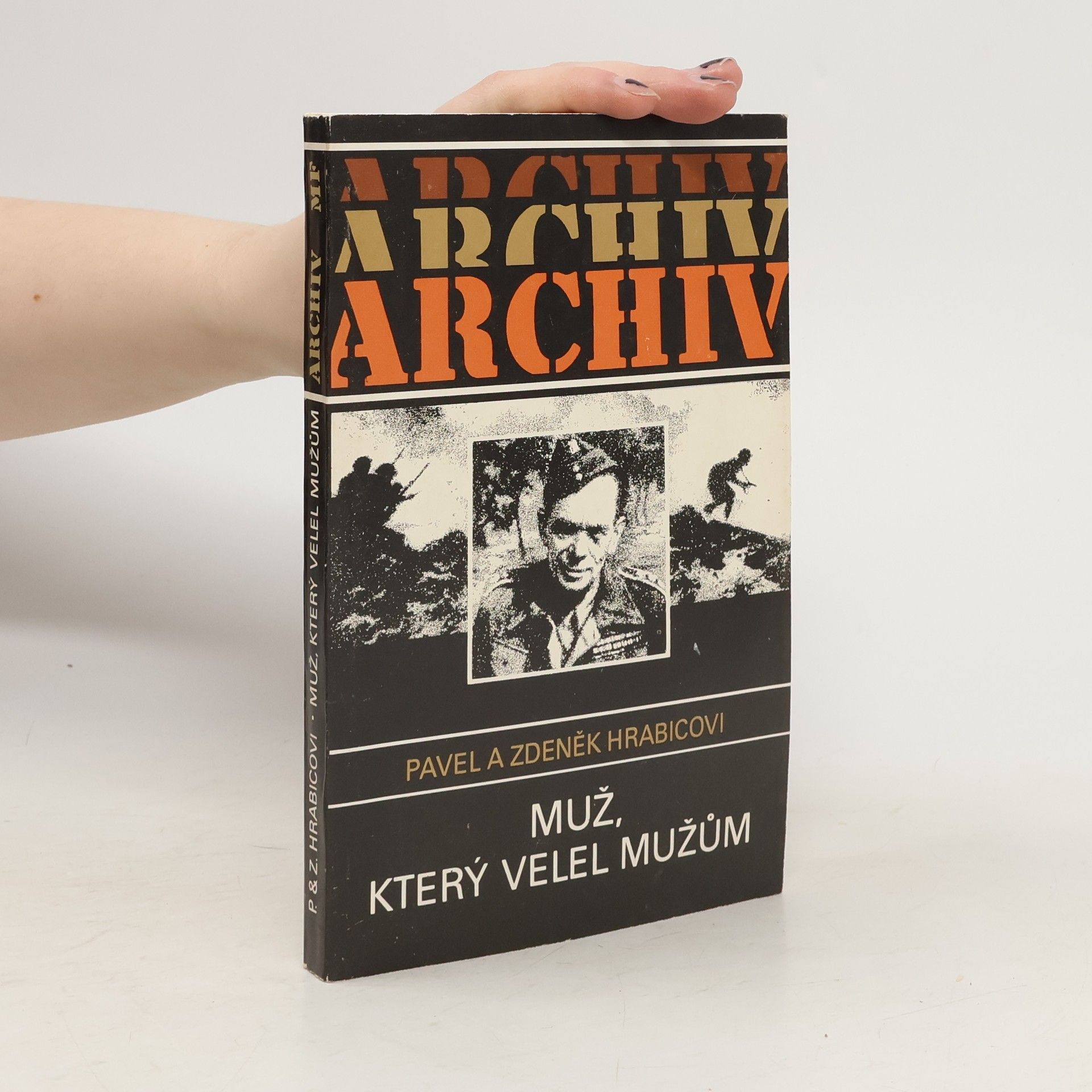 Pavel Hrabica Muž, který velel mužům