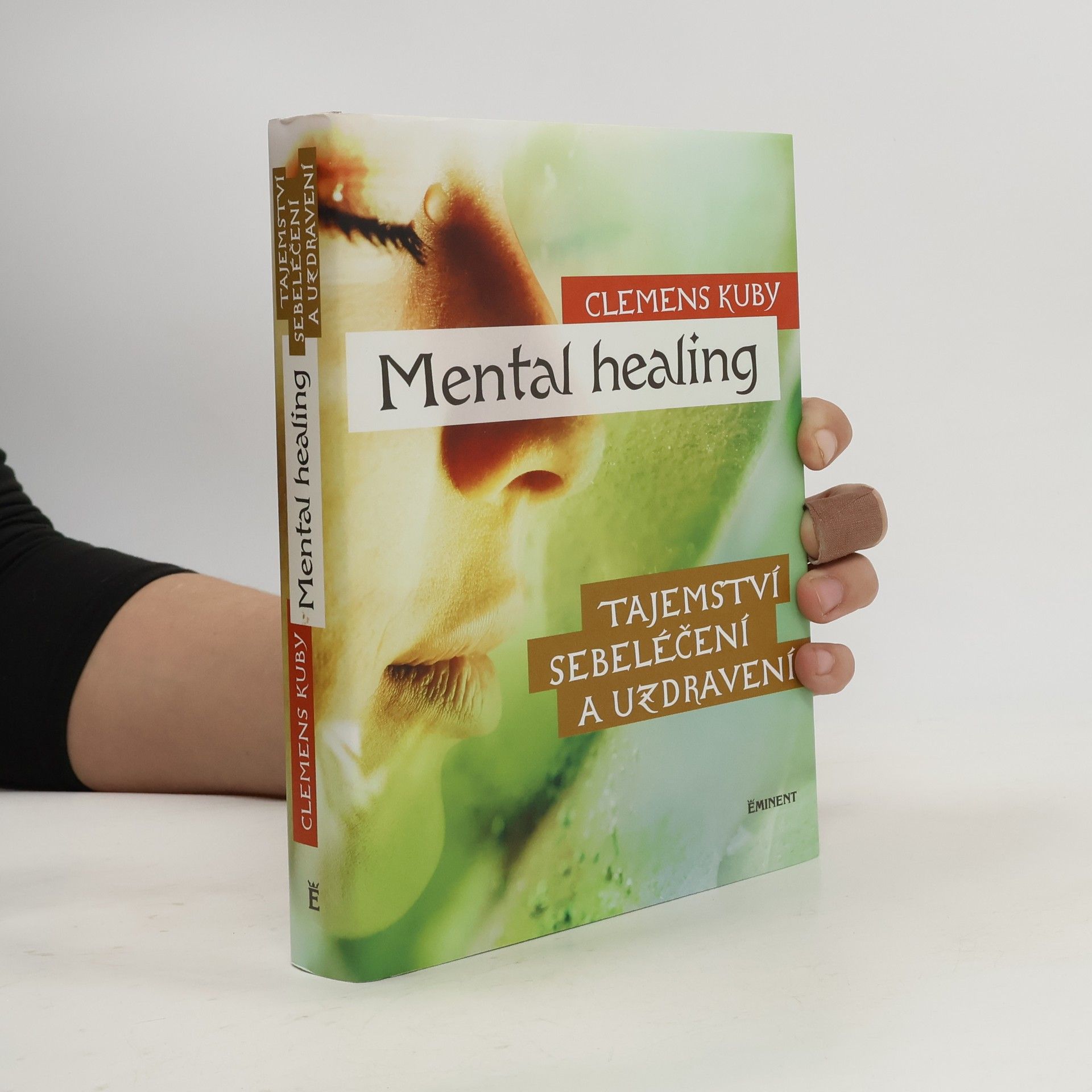 Clemens Kuby Mental healing: Tajemství sebeléčení a uzdravení