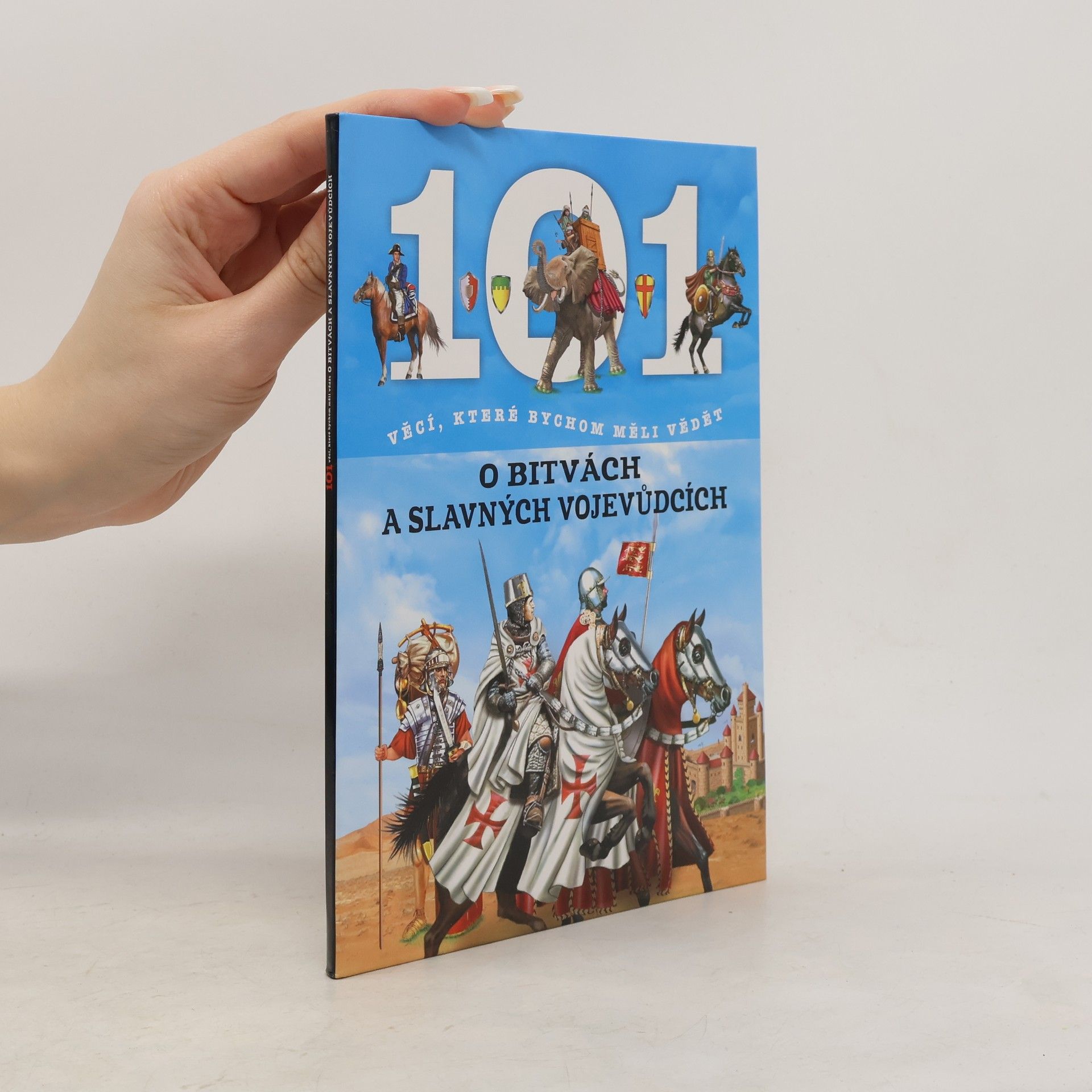 101 věcí, které bychom měli vědět o bitvách a slavných vojevůdcích