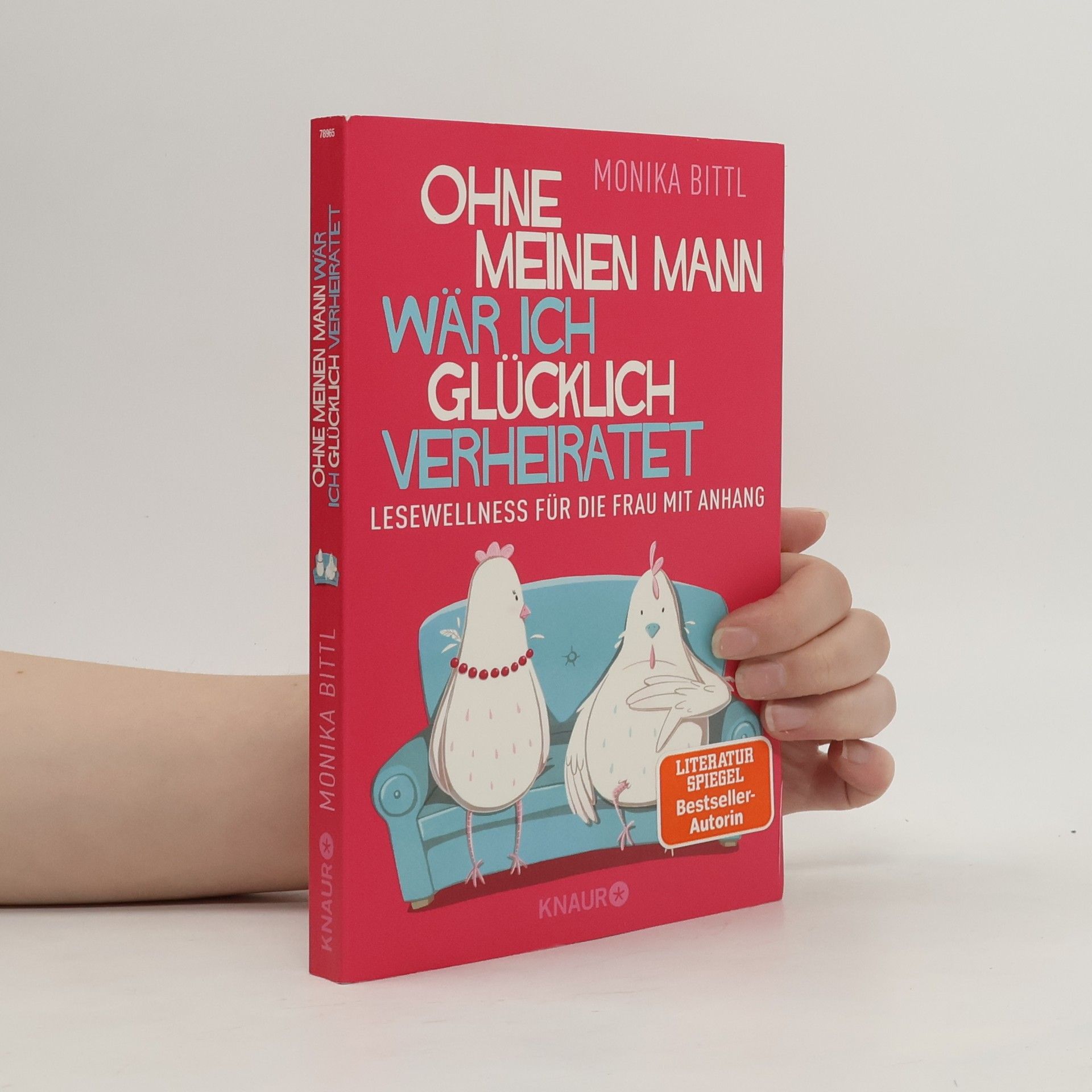 Monika Bittl Ohne meinen Mann wär ich glücklich verheiratet