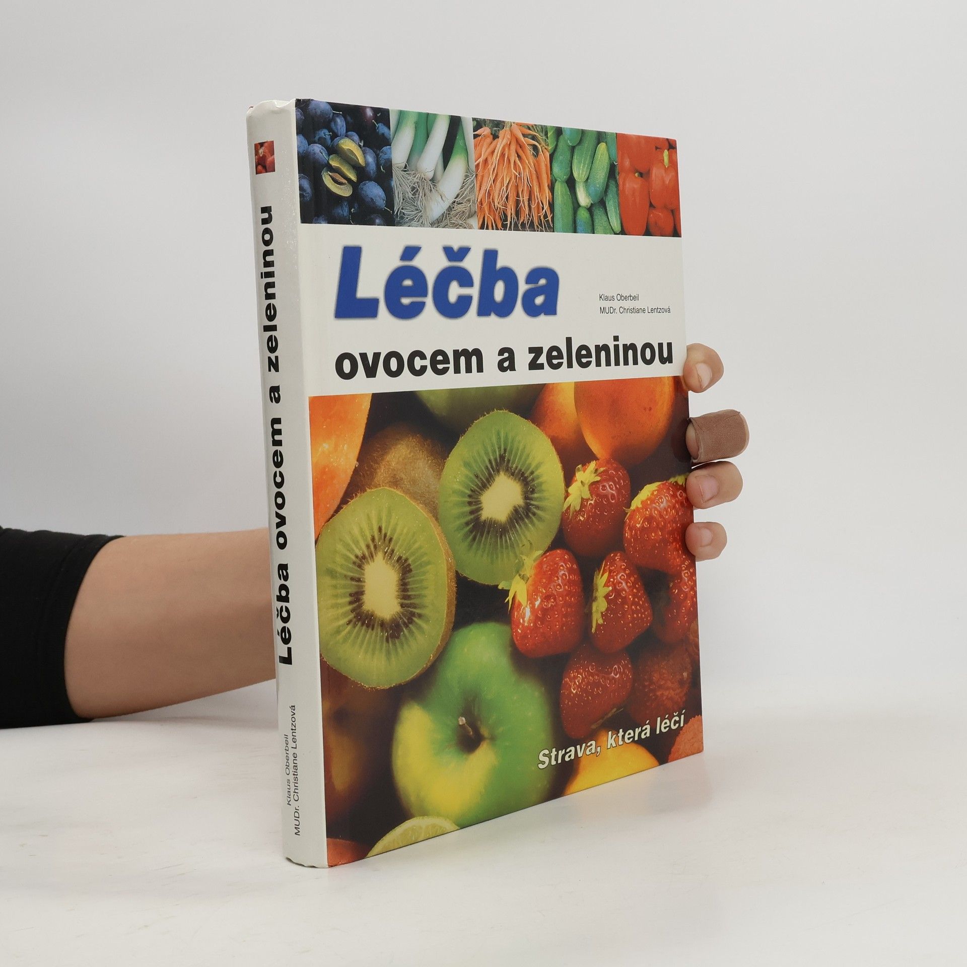 Klaus Oberbeil Léčba ovocem a zeleninou: Strava, která léčí