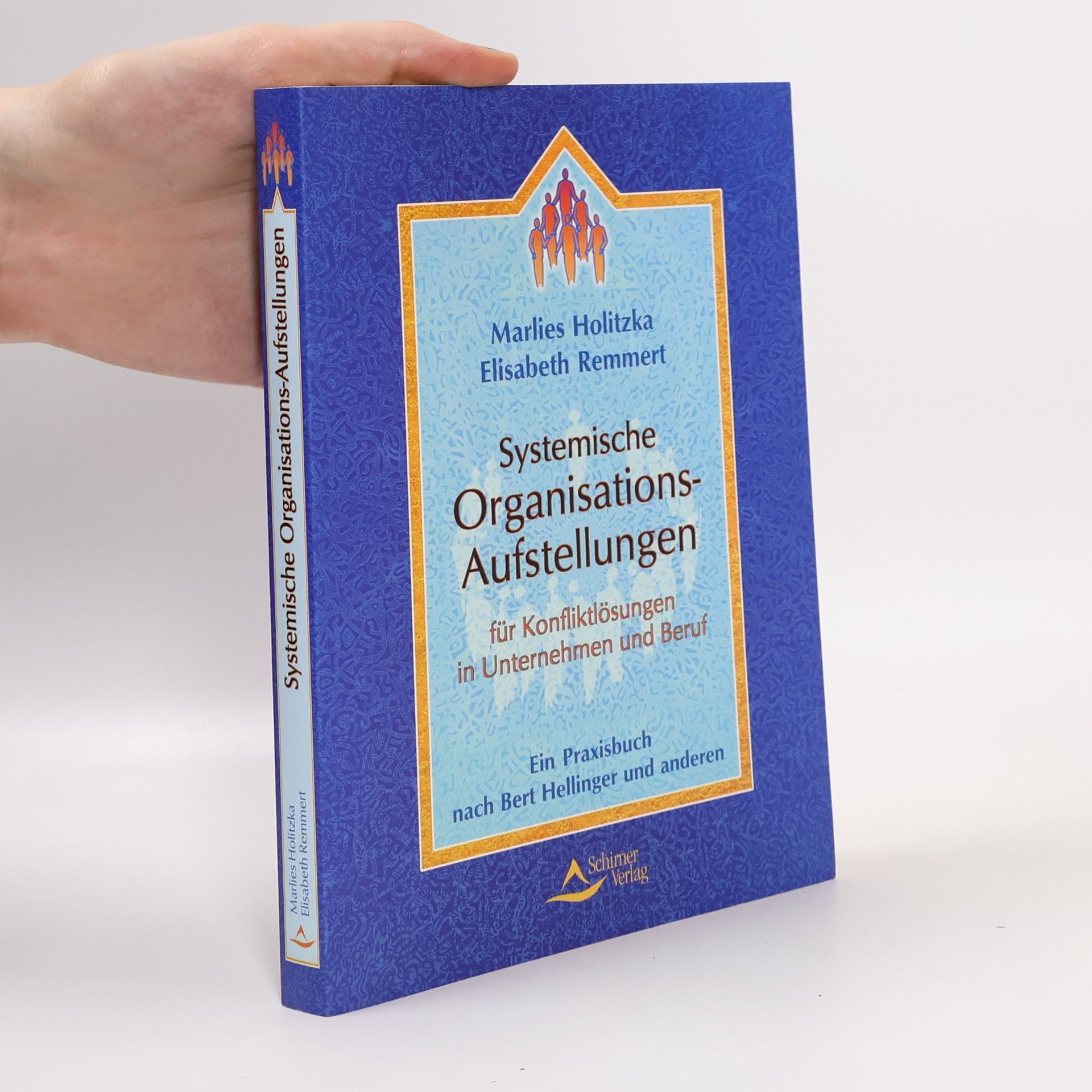 Systemische Organisations-Aufstellungen. Für Konfliktlösungen in Unternehmen und Beruf