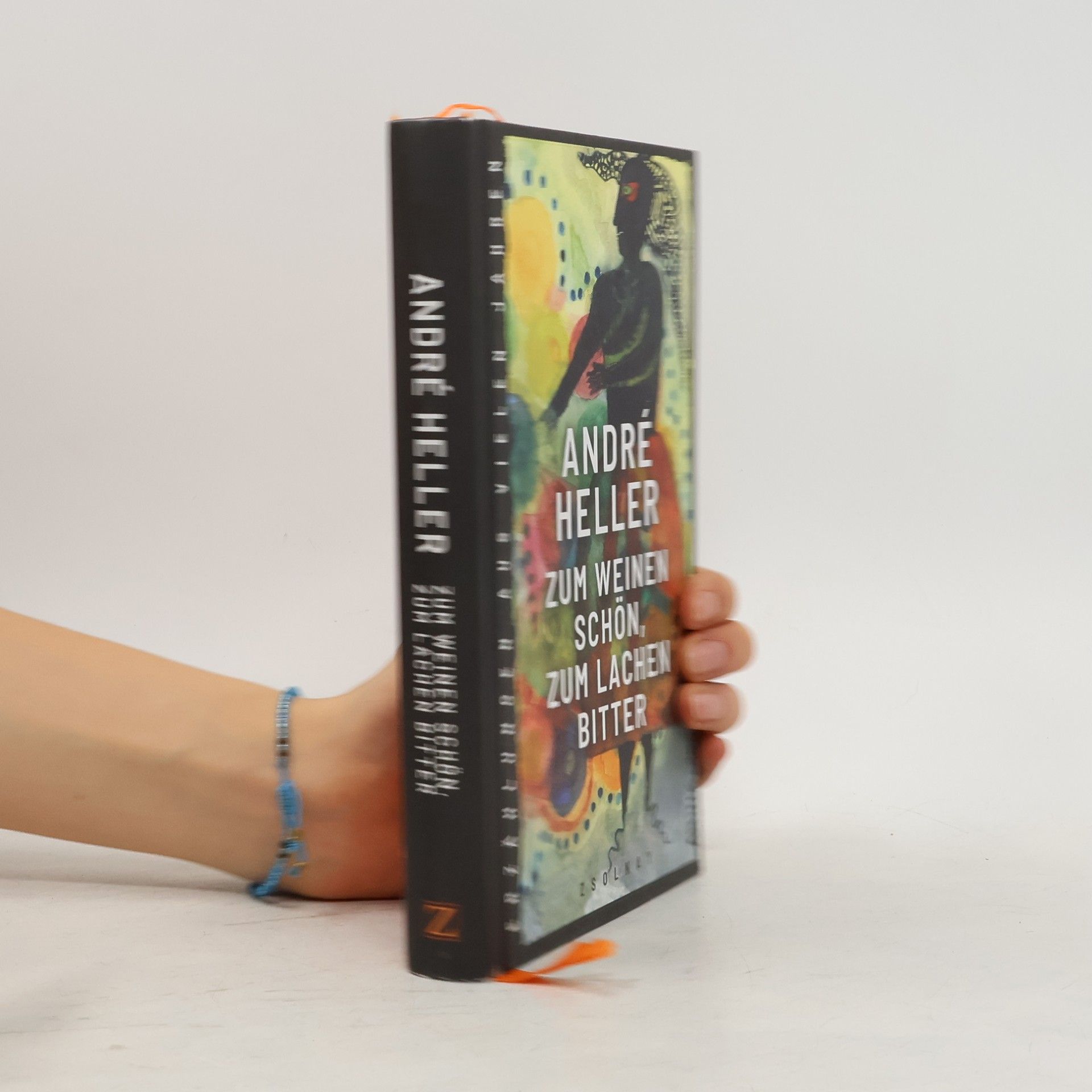 Andrè Heller Zum Weinen schön, zum Lachen bitter