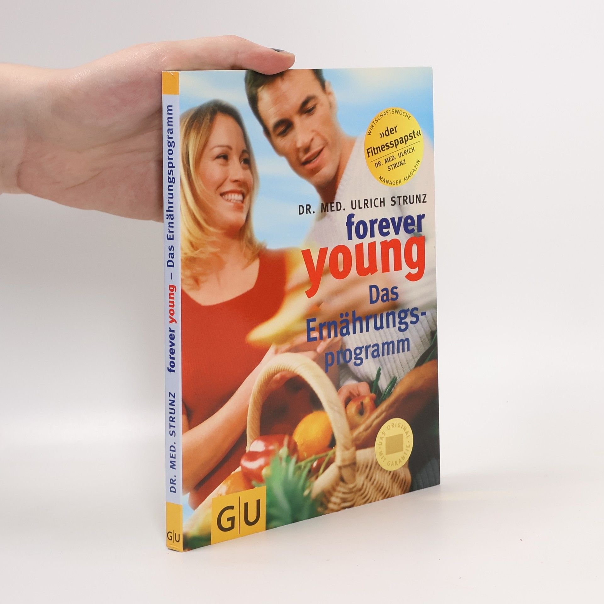 Ulrich Strunz Forever young. Das Ernährungsprogramm