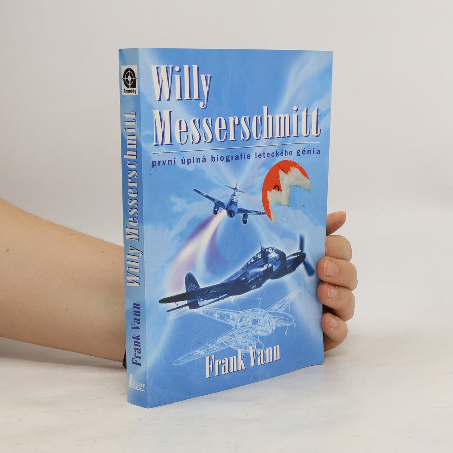 Willy Messerschmitt. První úplná biografie leteckého génia