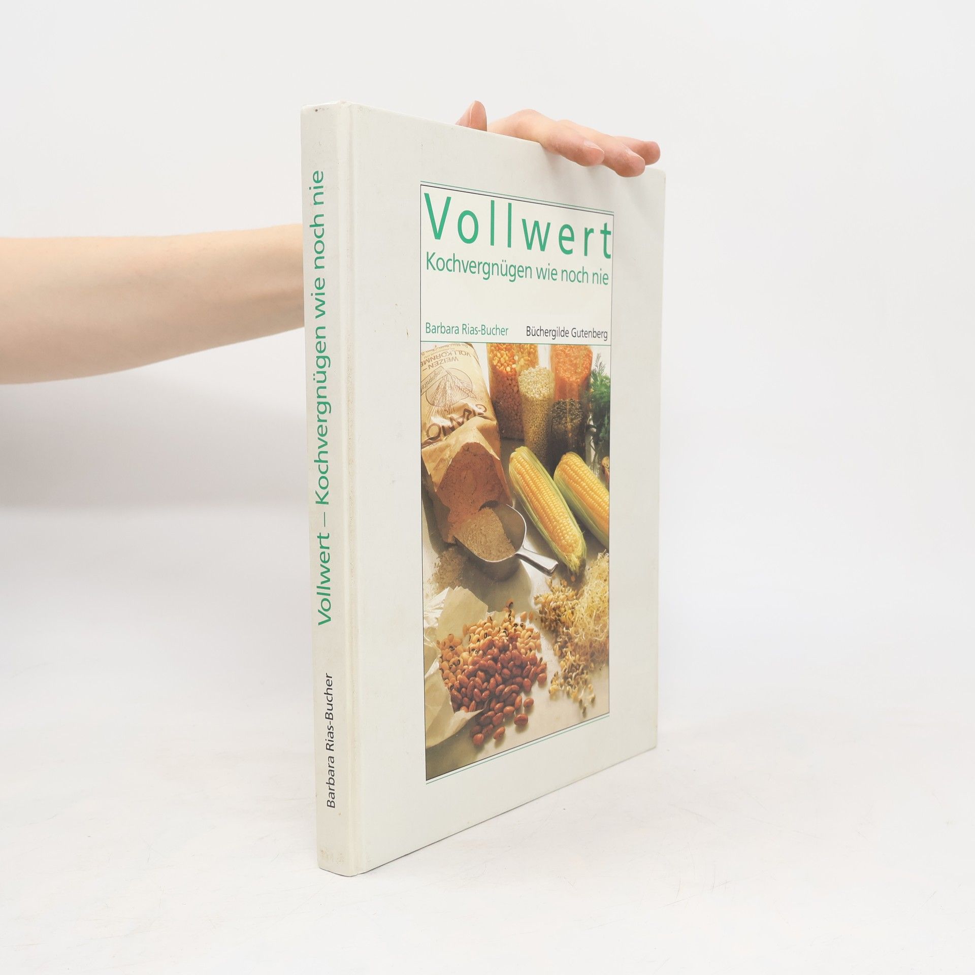 Barbara Bucher Rias Vollwert-Kochvergnügen wie noch nie