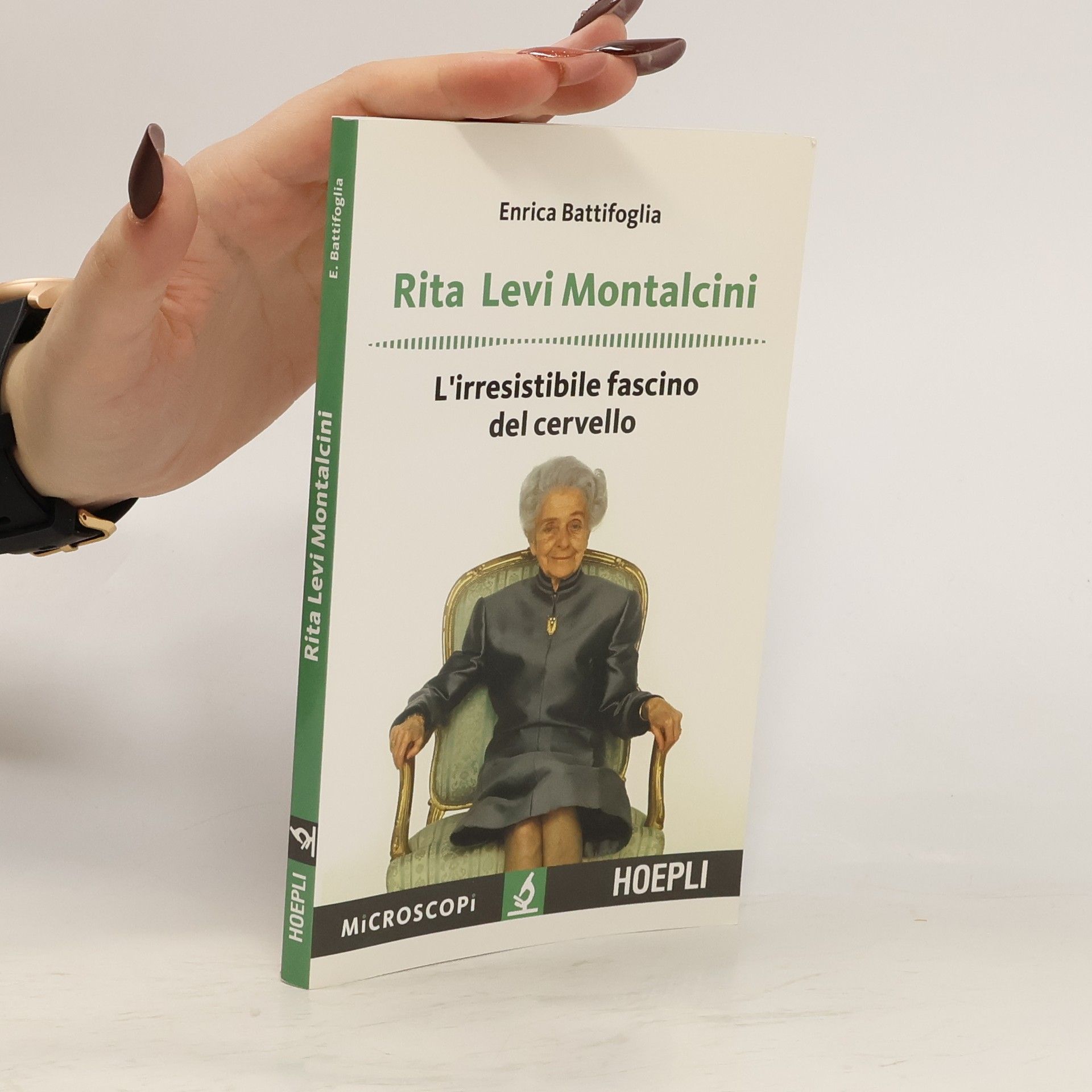Enrica Battifoglia Rita Levi Montalcini. L'irresistibile fascino del cervello