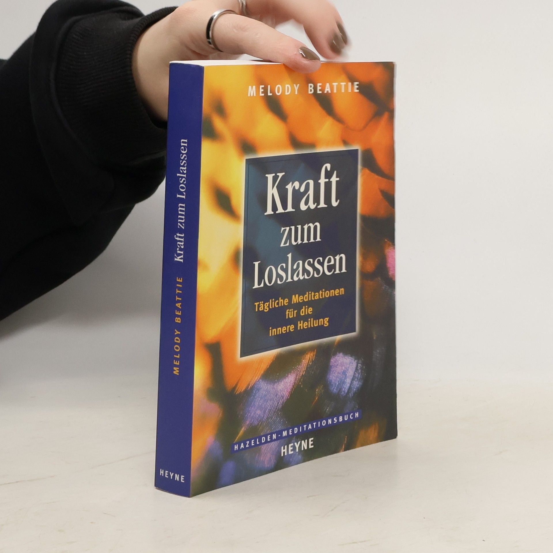 Melody Beattie Kraft zum Loslassen. Tägliche Meditationen für die innere Heilung