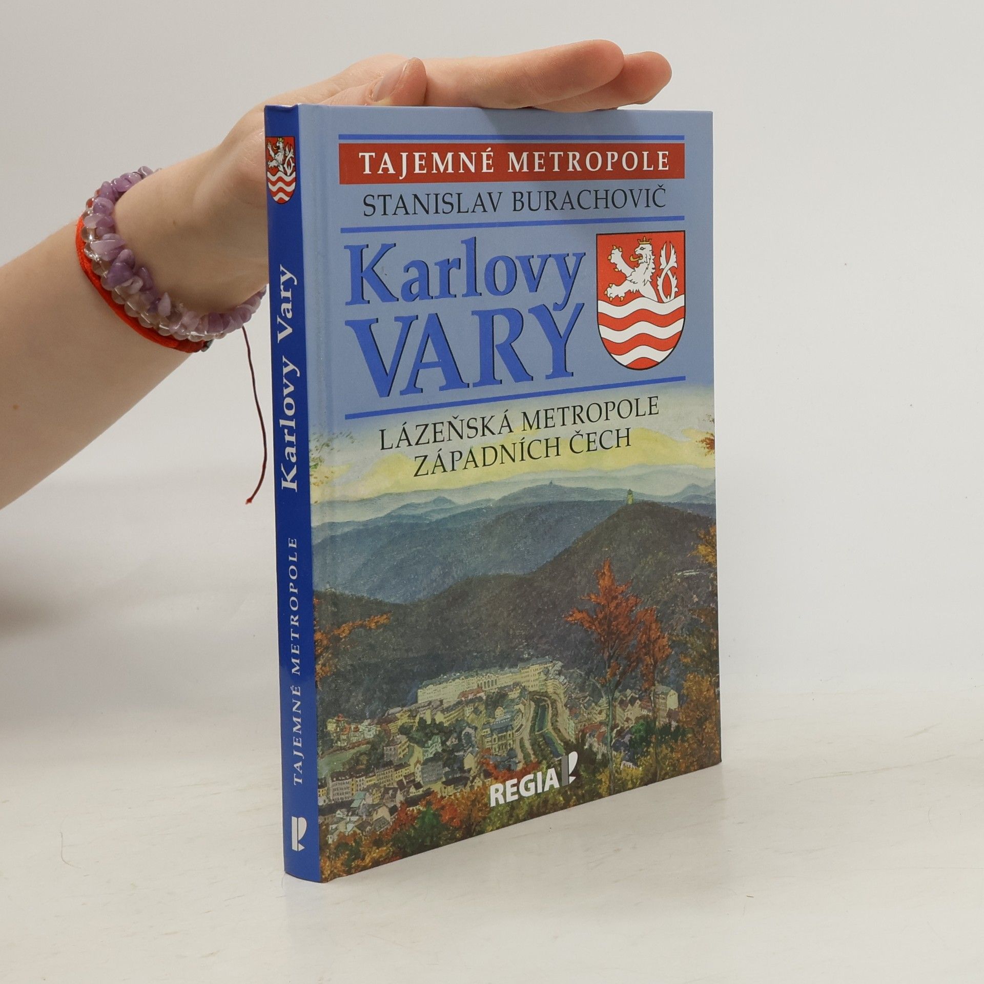 Stanislav Burachovič Karlovy Vary - lázeňská metropole západních Čech