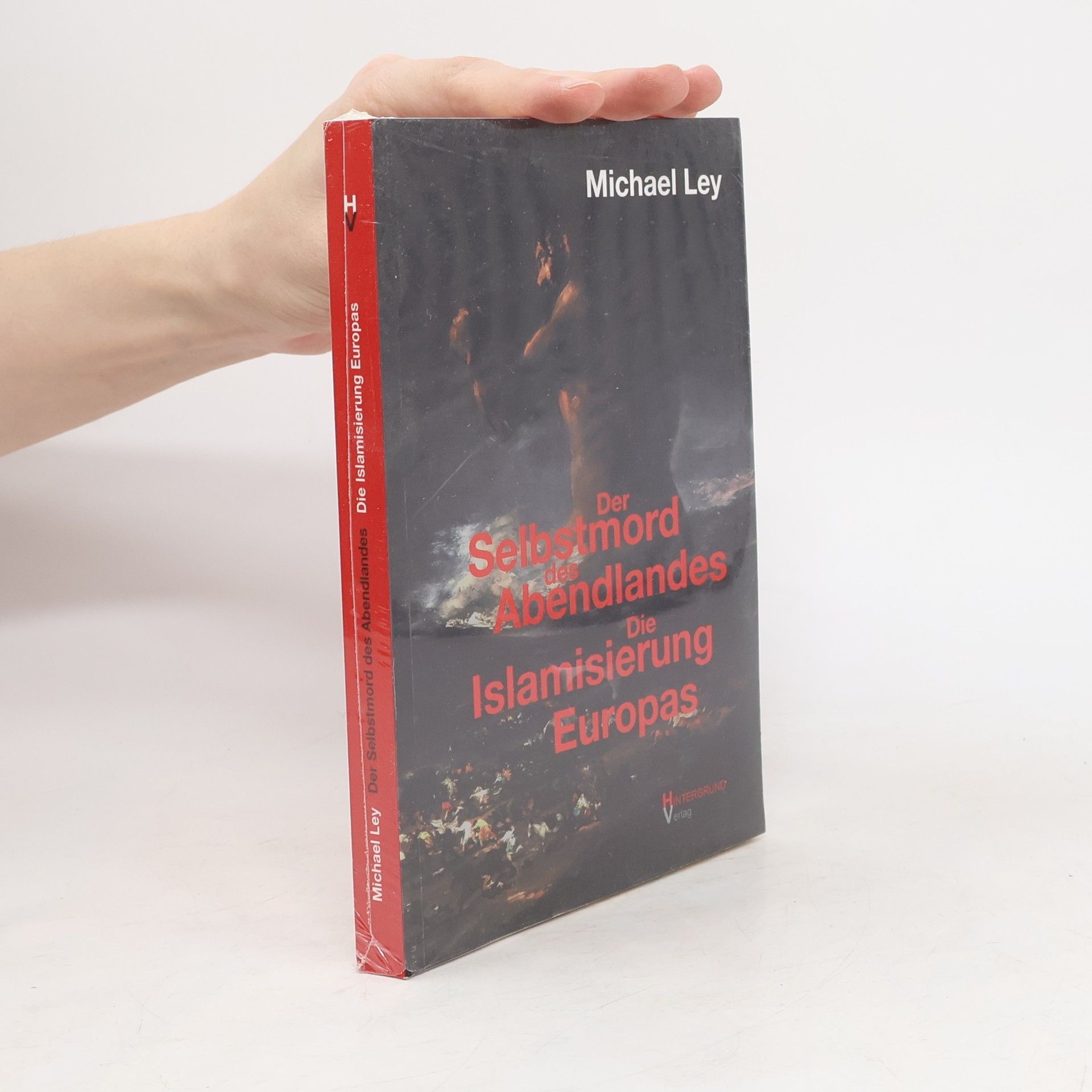 Michael Ley Der Selbstmord des Abendlandes