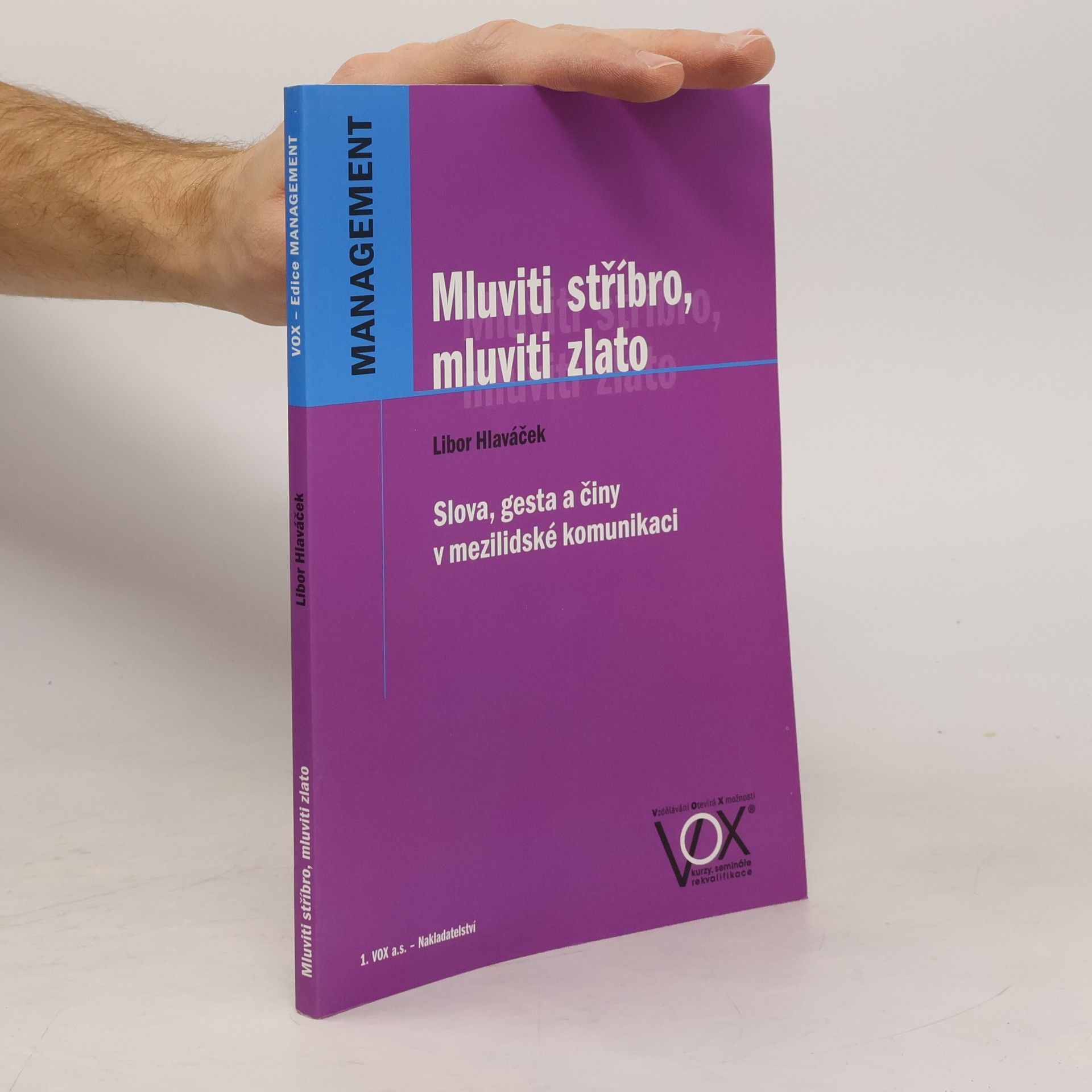 Mluviti stříbro, mluviti zlato. Slova, gesta a činy v mezilidské komunikaci