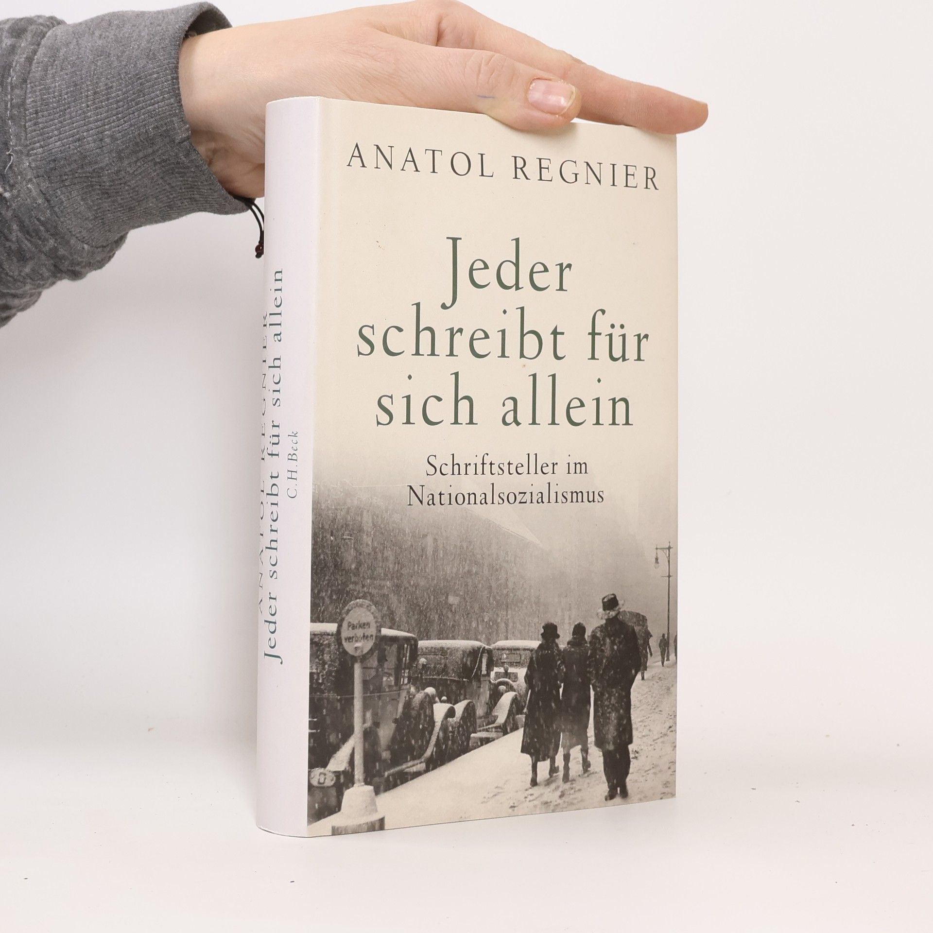 Jeder schreibt für sich allein. Schriftsteller im Nationalsozialismus