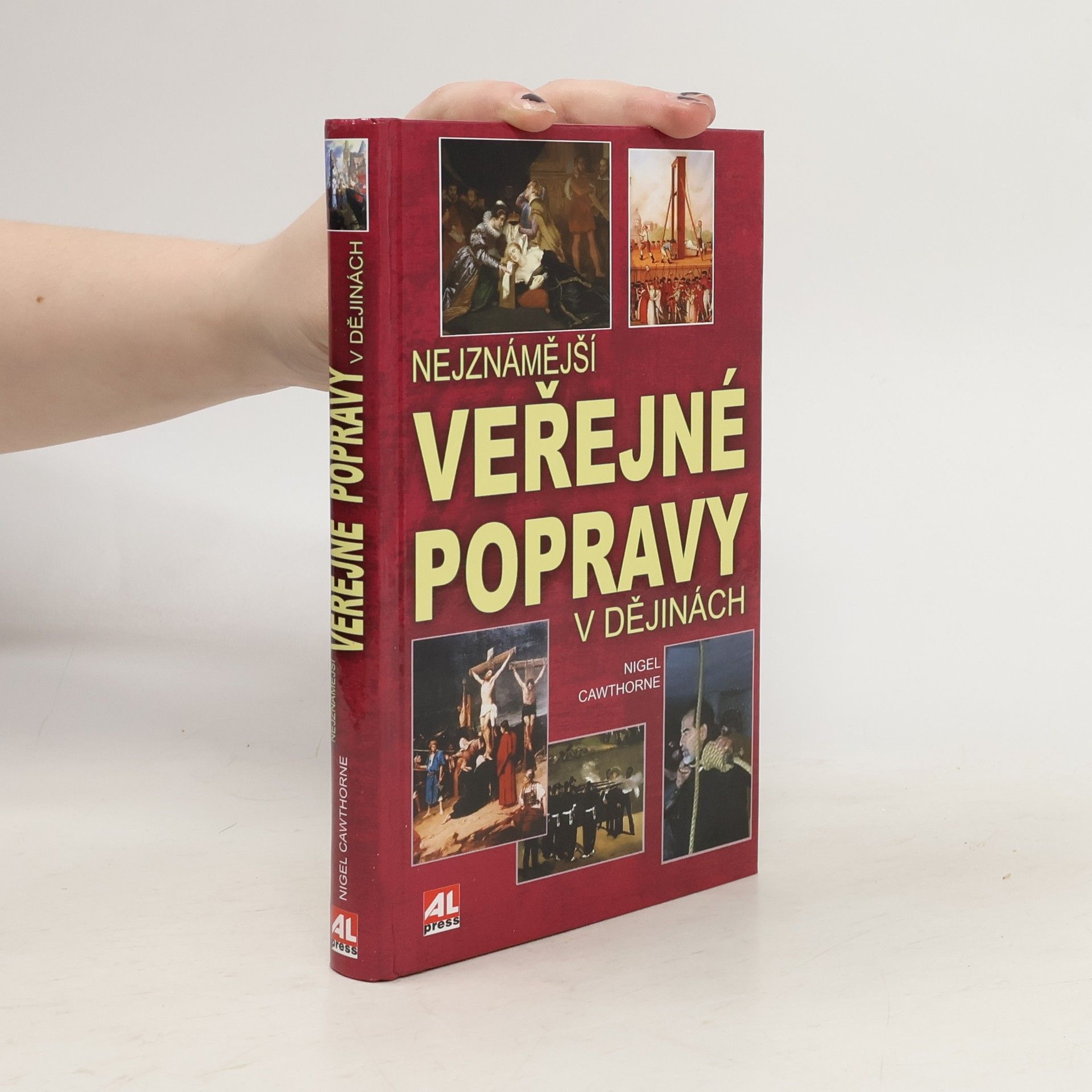 Nigel Cawthorne Nejznámější veřejné popravy v dějinách