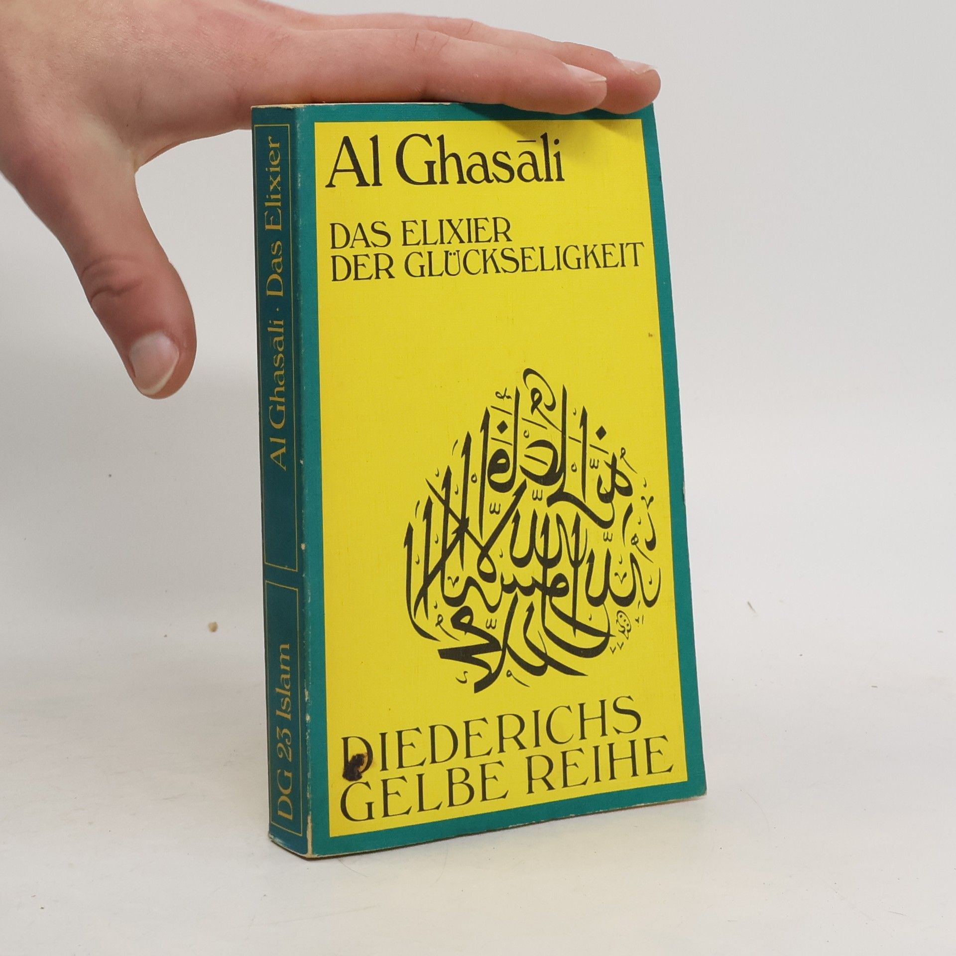 Abū-Ḥāmid Muḥammad Ibn-Muḥammad al- Ġazzālī Das Elixier der Glückseligkeit