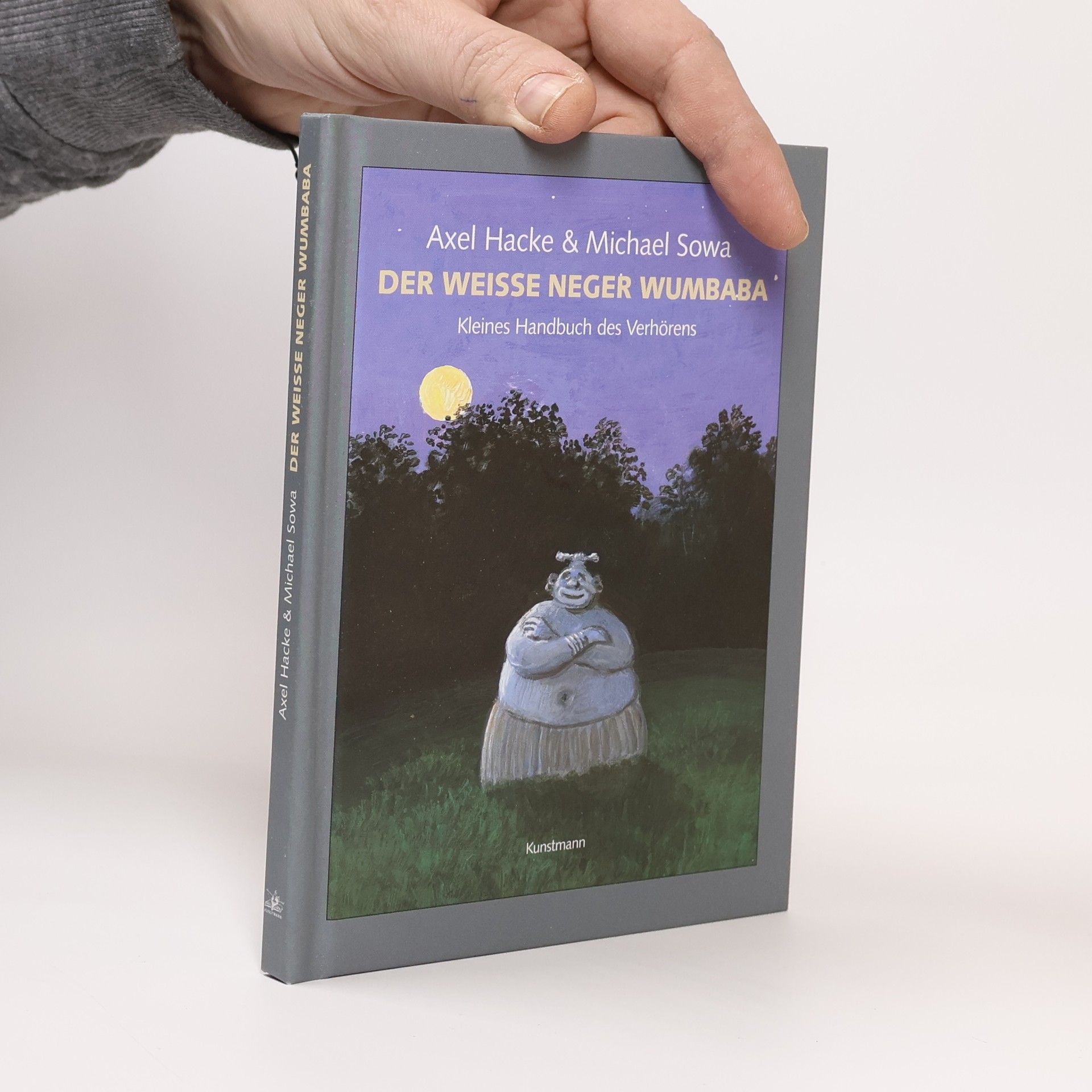 Axel Hacke Der weiße Neger Wumbaba. Kleines Handbuch des Verhörens