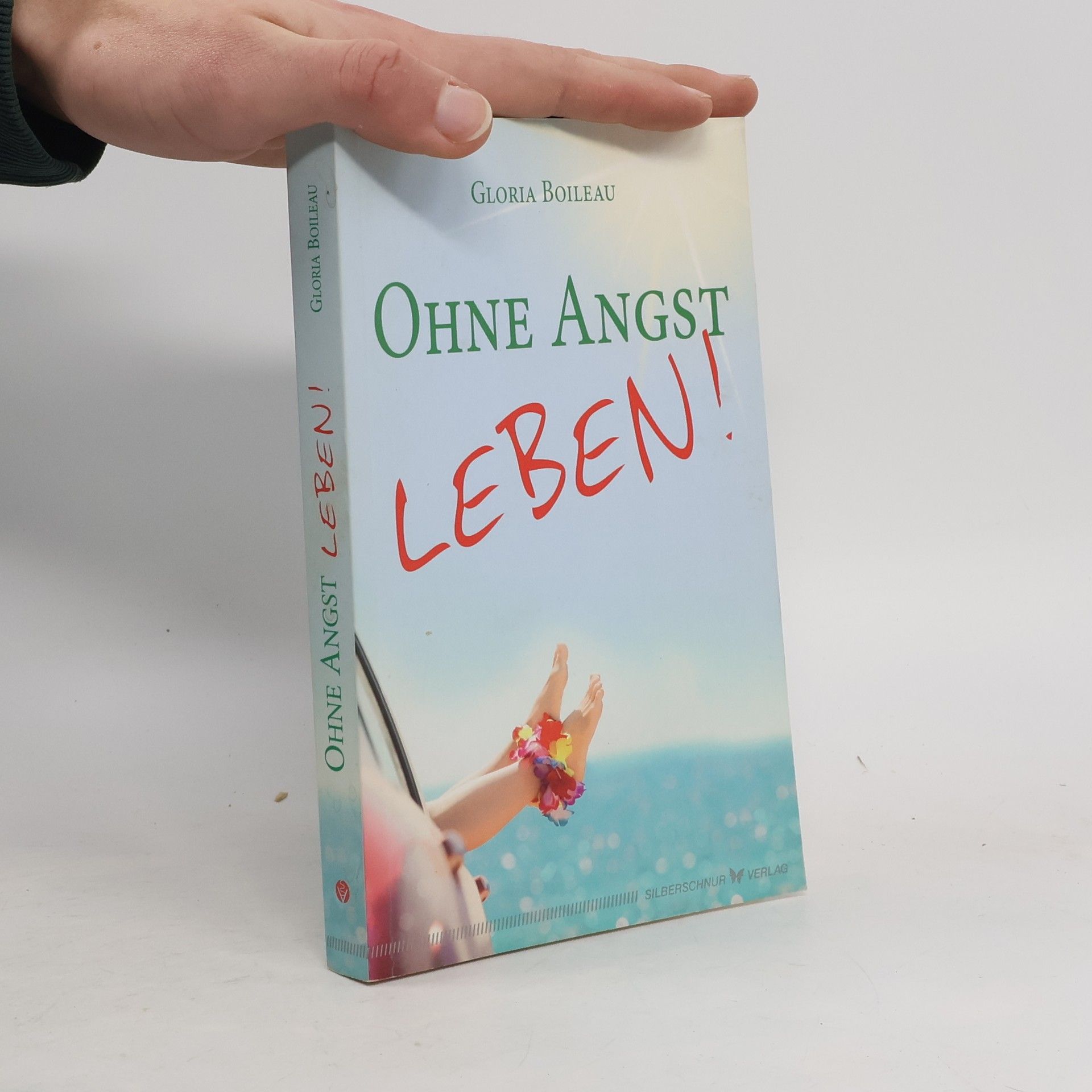 Gloria Boileau Ohne Angst leben!