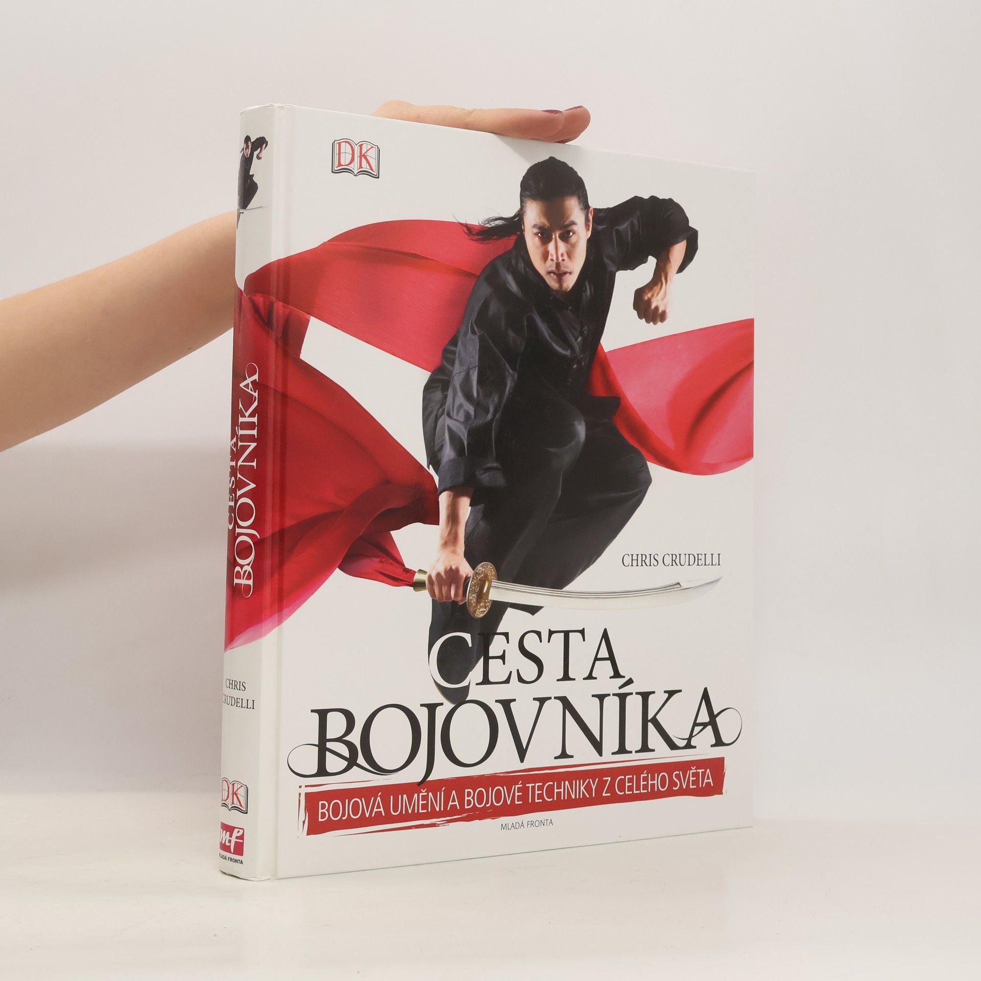 Chris Crudelli Cesta bojovníka: Bojová umění a bojové techniky z celého světa