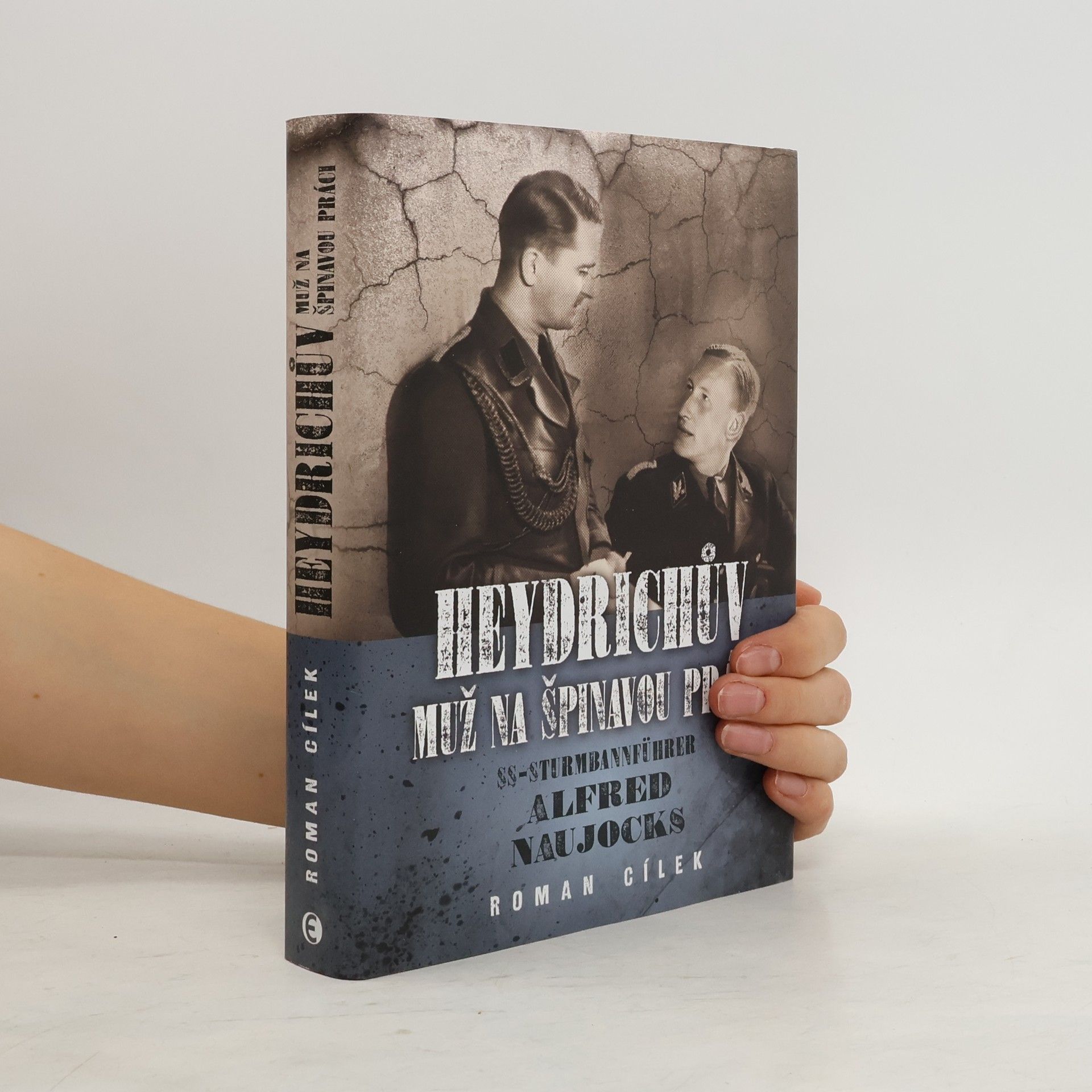 Roman Cílek Heydrichův muž na špinavou práci: Pohled do zákulisí historie