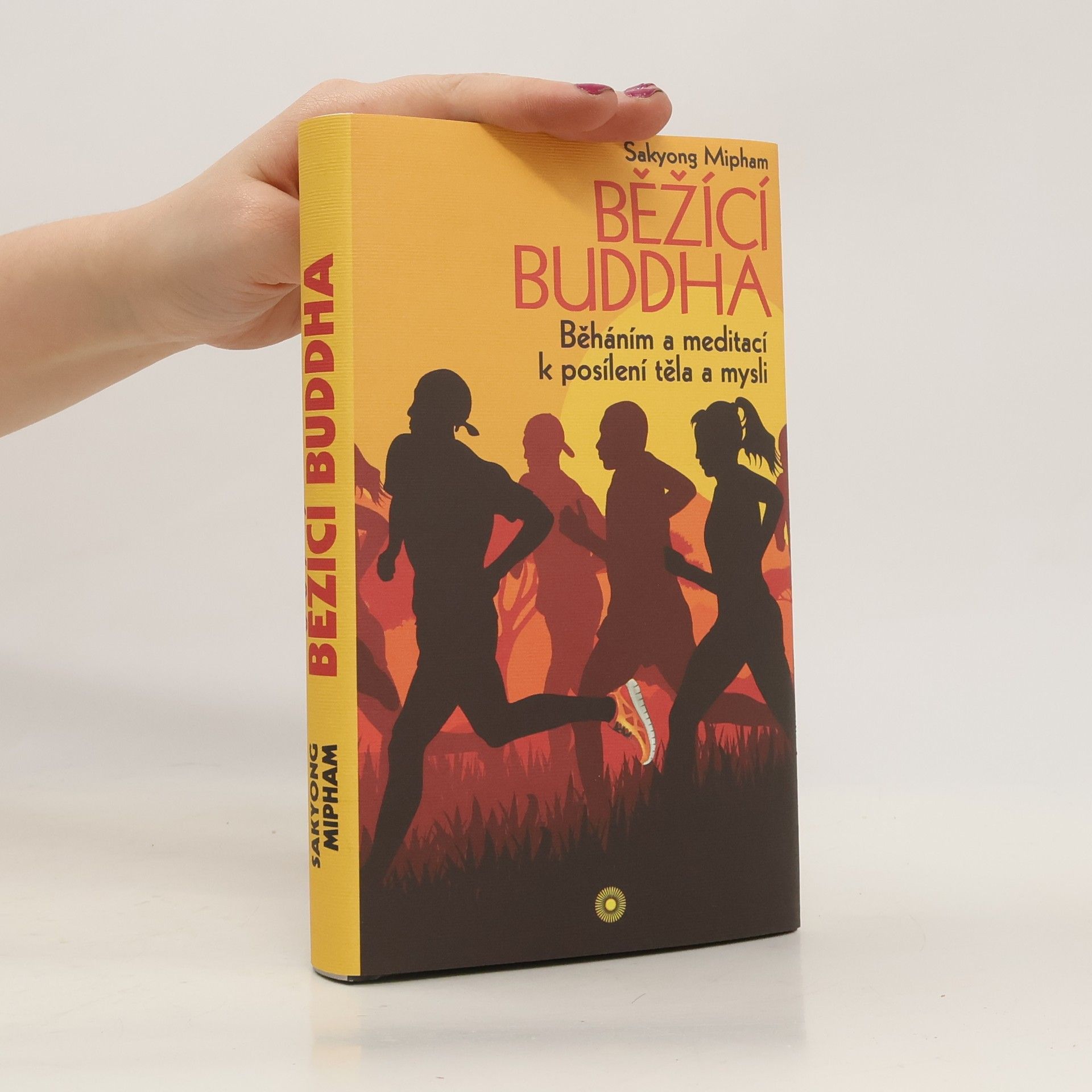 Mipham Sakyong Běžící Buddha: Běháním a meditací k posílení těla a mysli