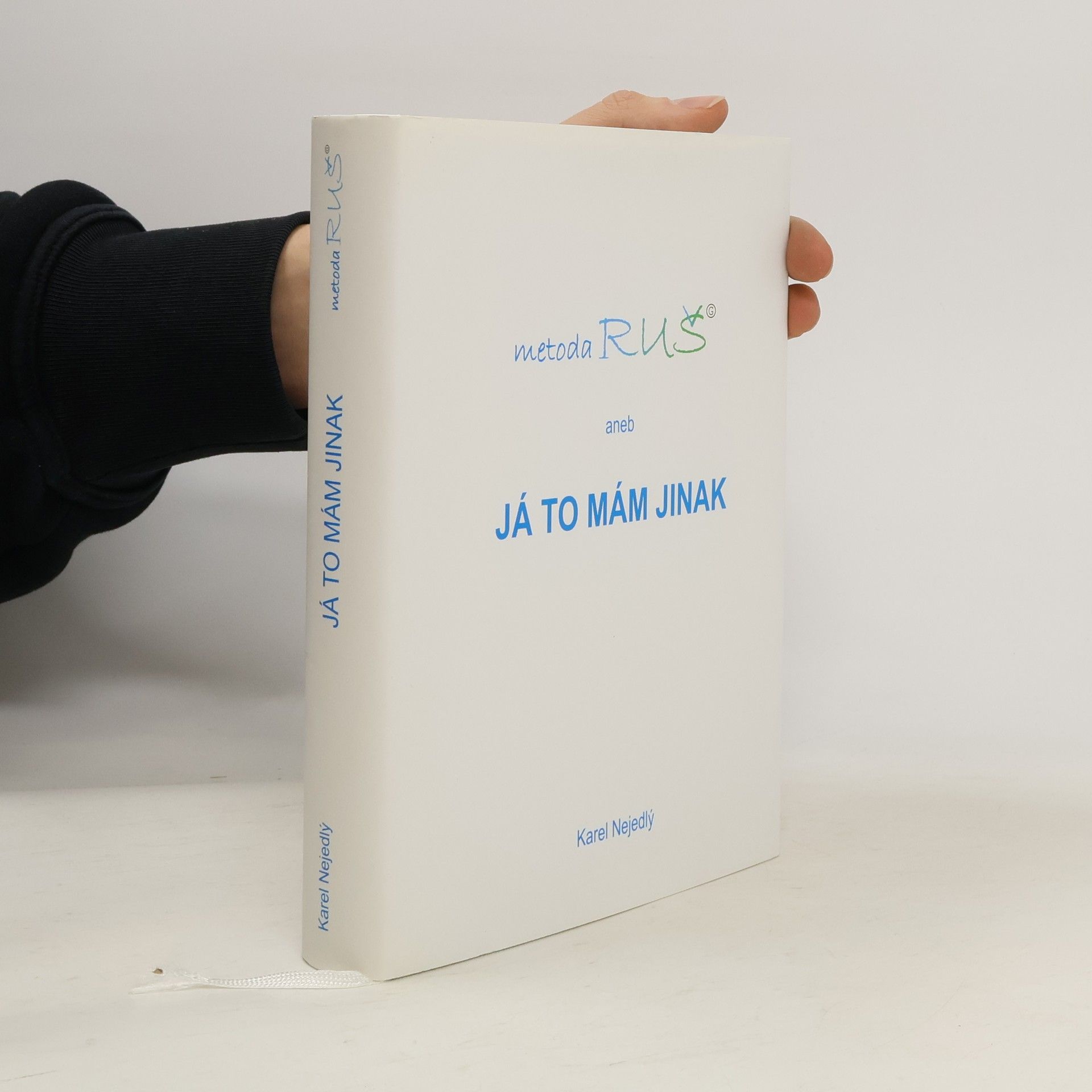 Karel Nejedlý Metoda RUŠ aneb Já to mám jinak