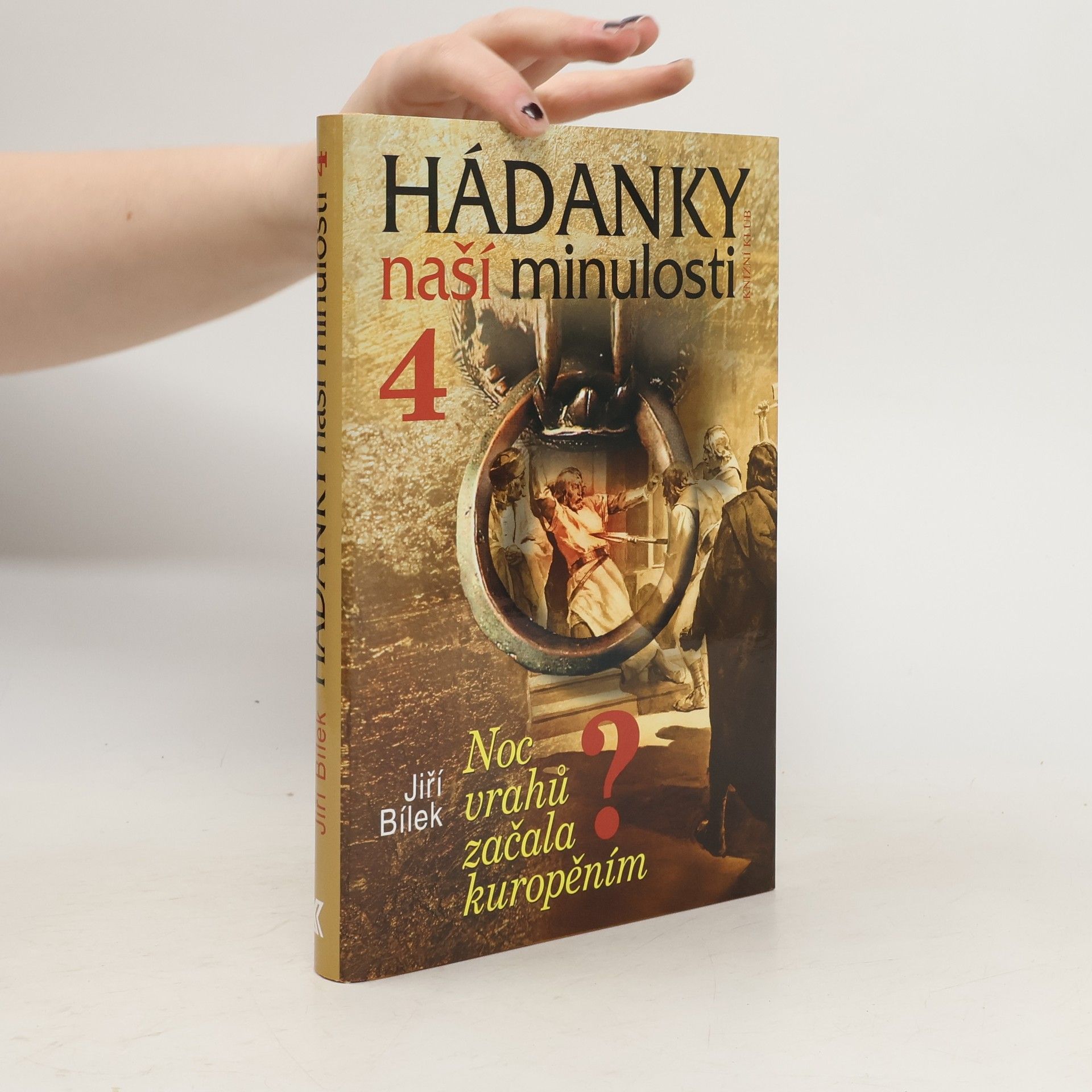 Jiří Bílek Hádanky naší minulosti 4