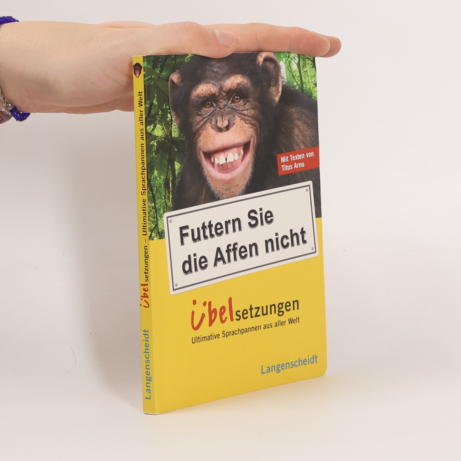 Titus Arnu Futtern Sie die Affen nicht