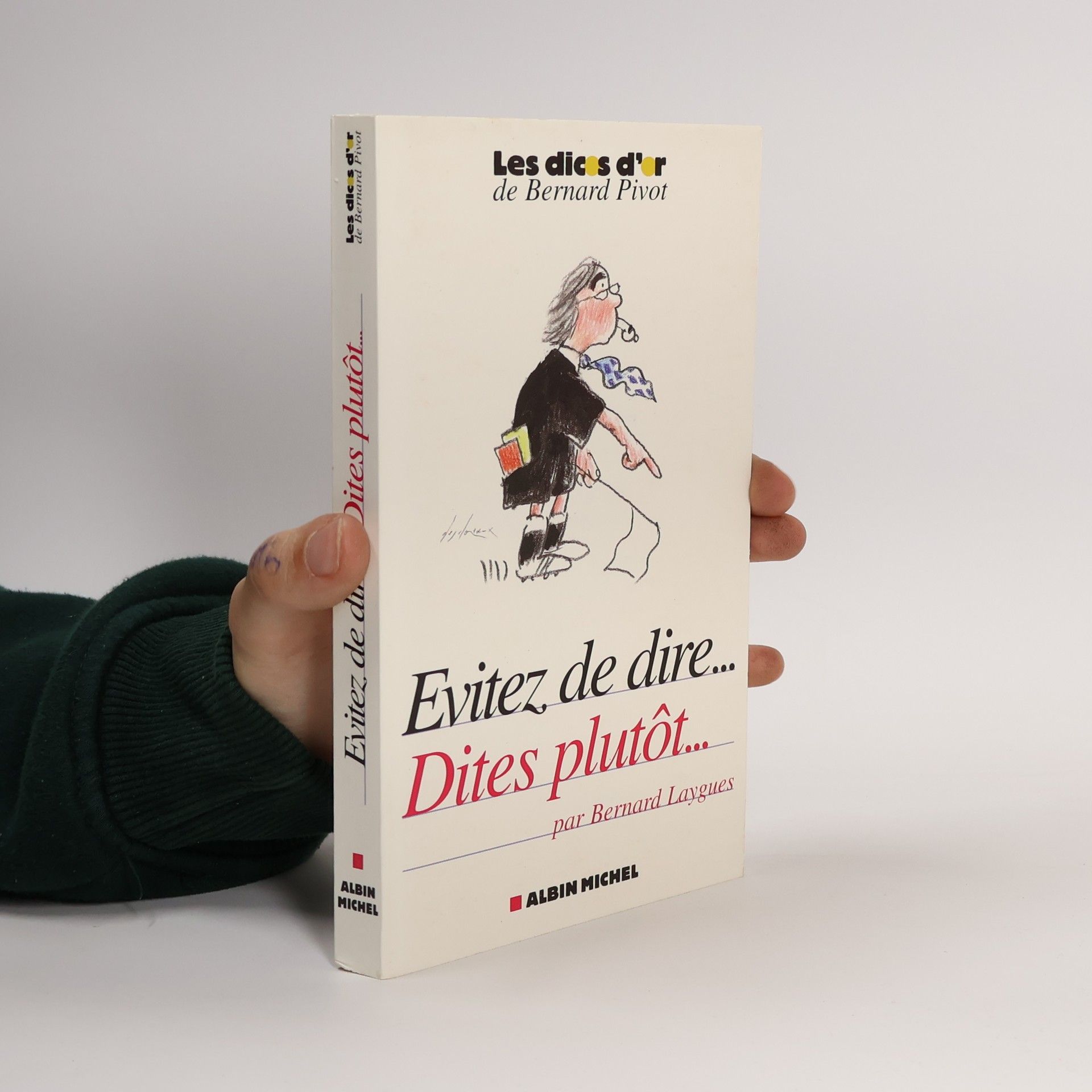 Evitez de dire...dites plutôt...