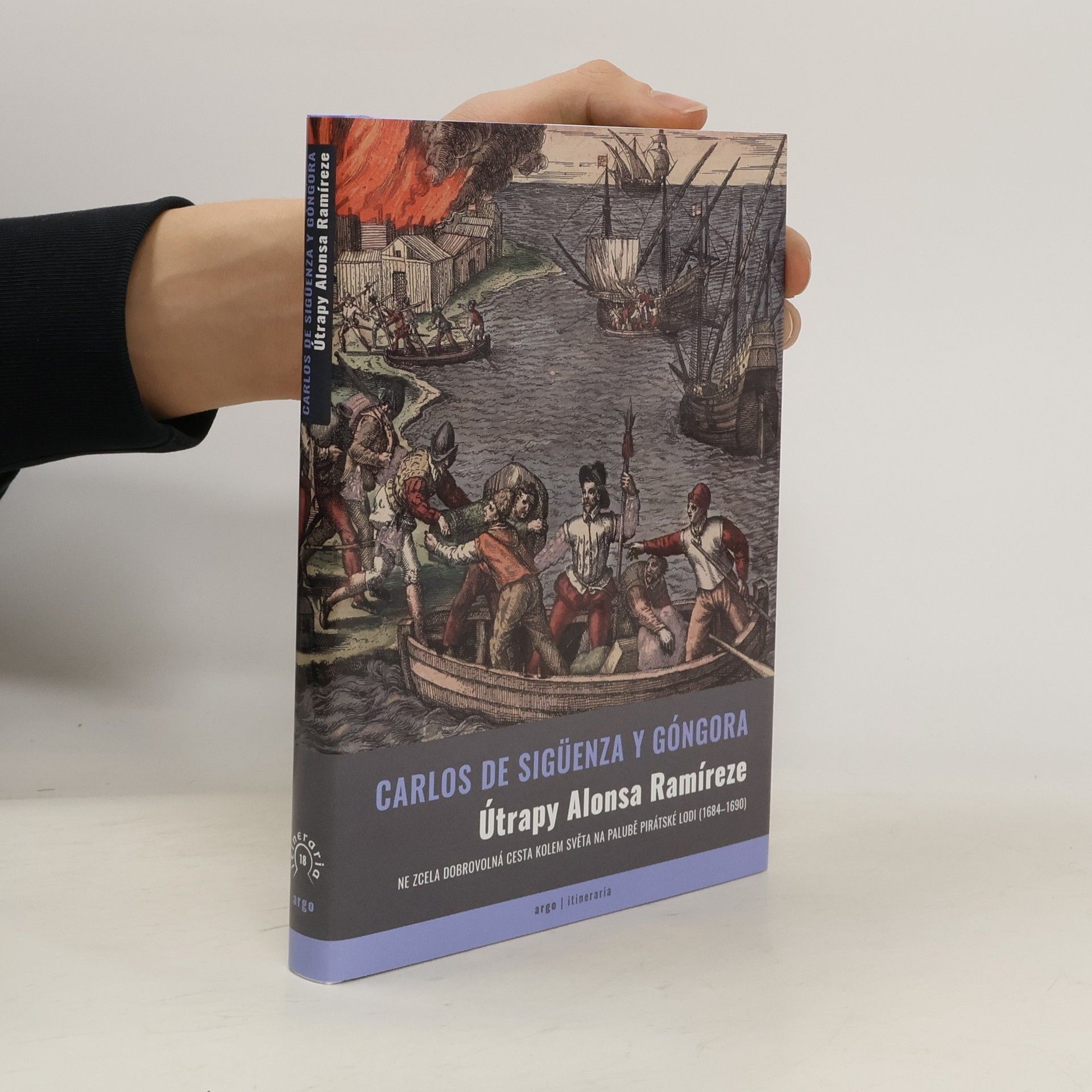 Útrapy Alonsa Ramíreze. Ne zcela dobrovolná cesta kolem světa na palubě pirátské lodi (1684-1690)