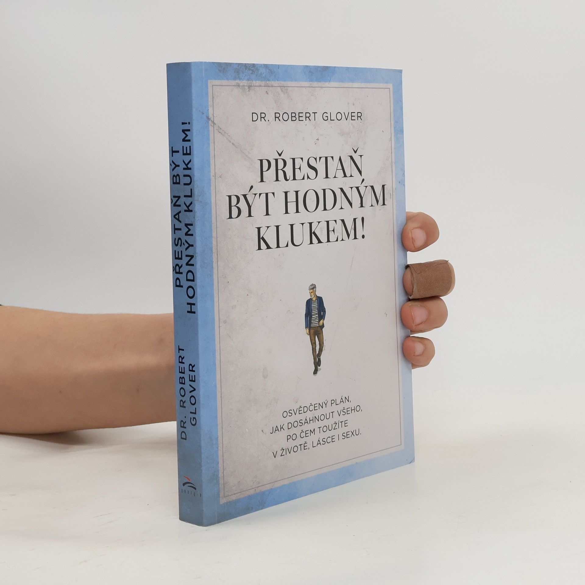 Robert A. Glover Přestaň být hodným klukem!