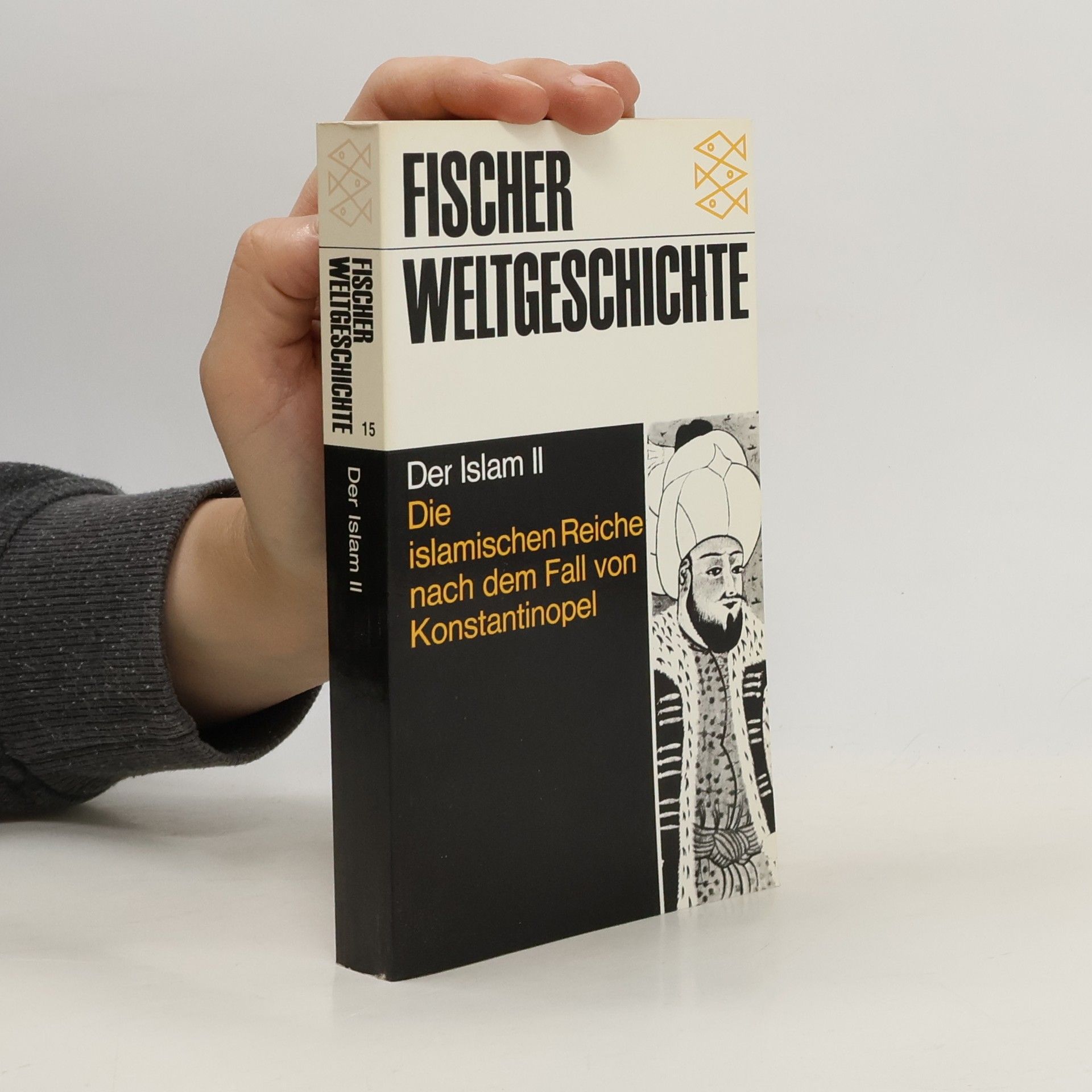 Der Islam. 2, Die islamischen Reiche nach dem Fall von Konstantinopel