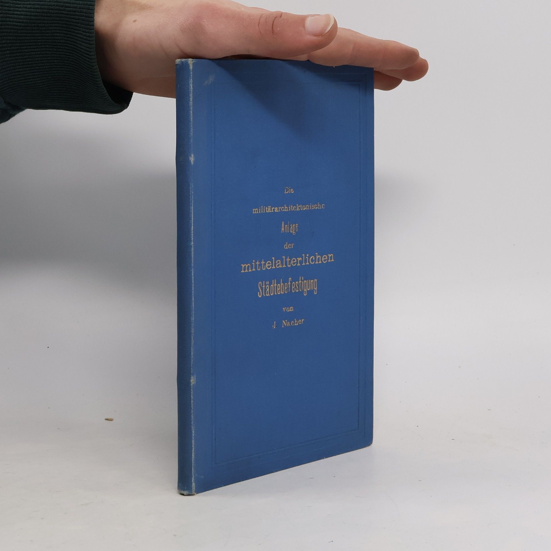 Julius Naeher Die militärarchitektonische Anlage der mittelalterlichen Städtebefestigung