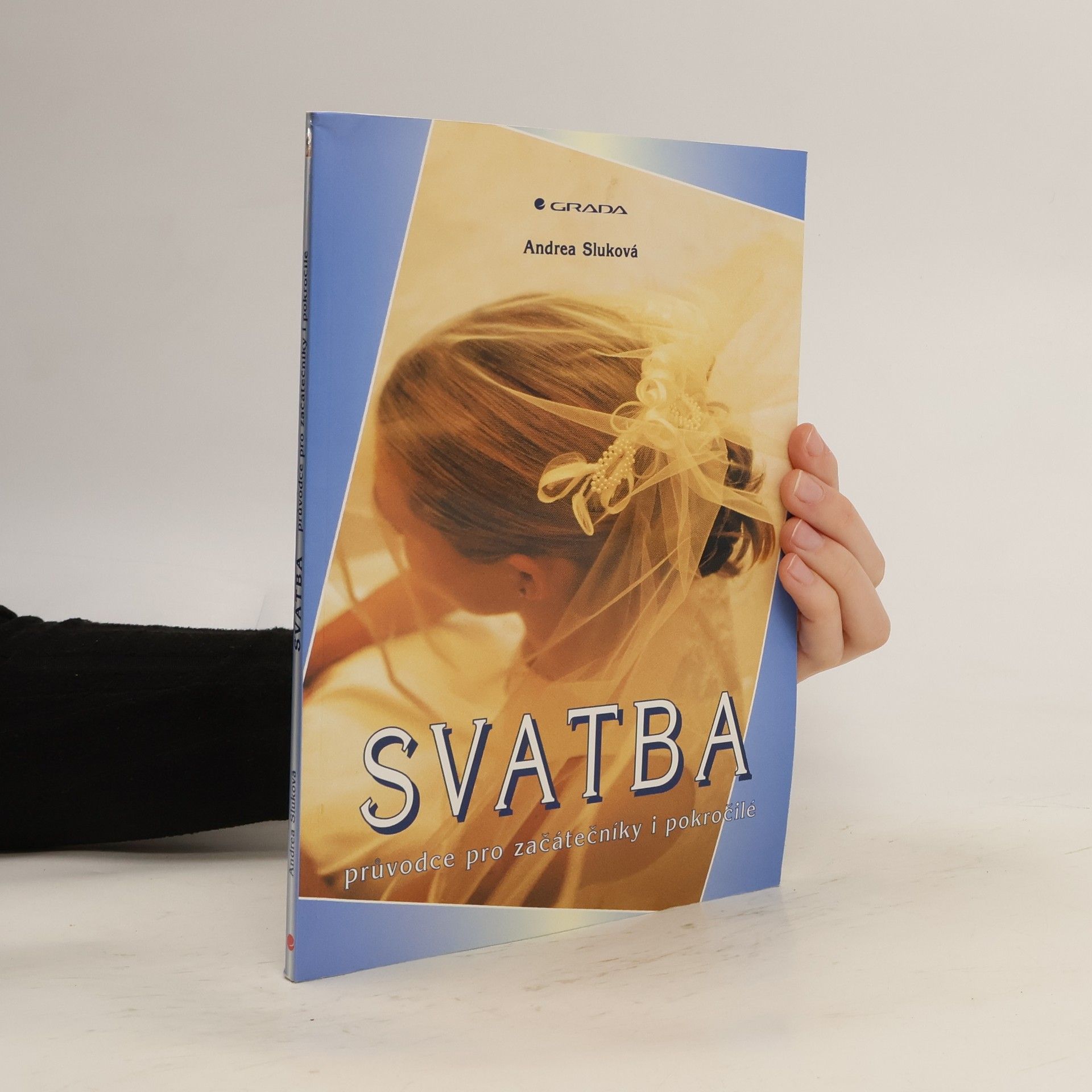 Andrea Sluková Svatba. Průvodce pro začátečníky i pokročilé