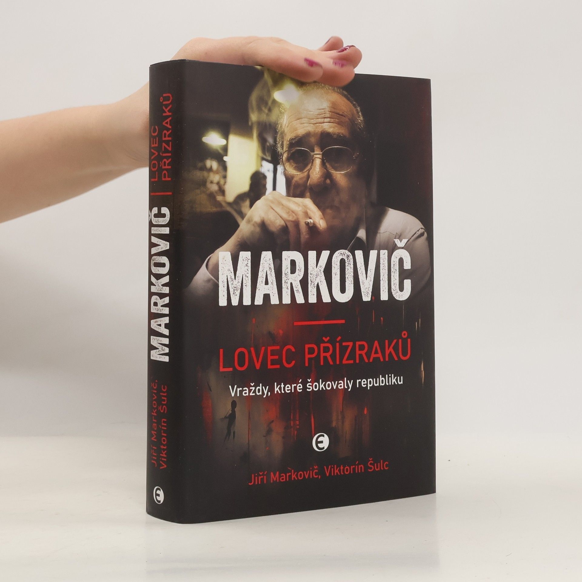 Viktorín Šulc Markovič : lovec přízraků : vraždy, které šokovaly republiku