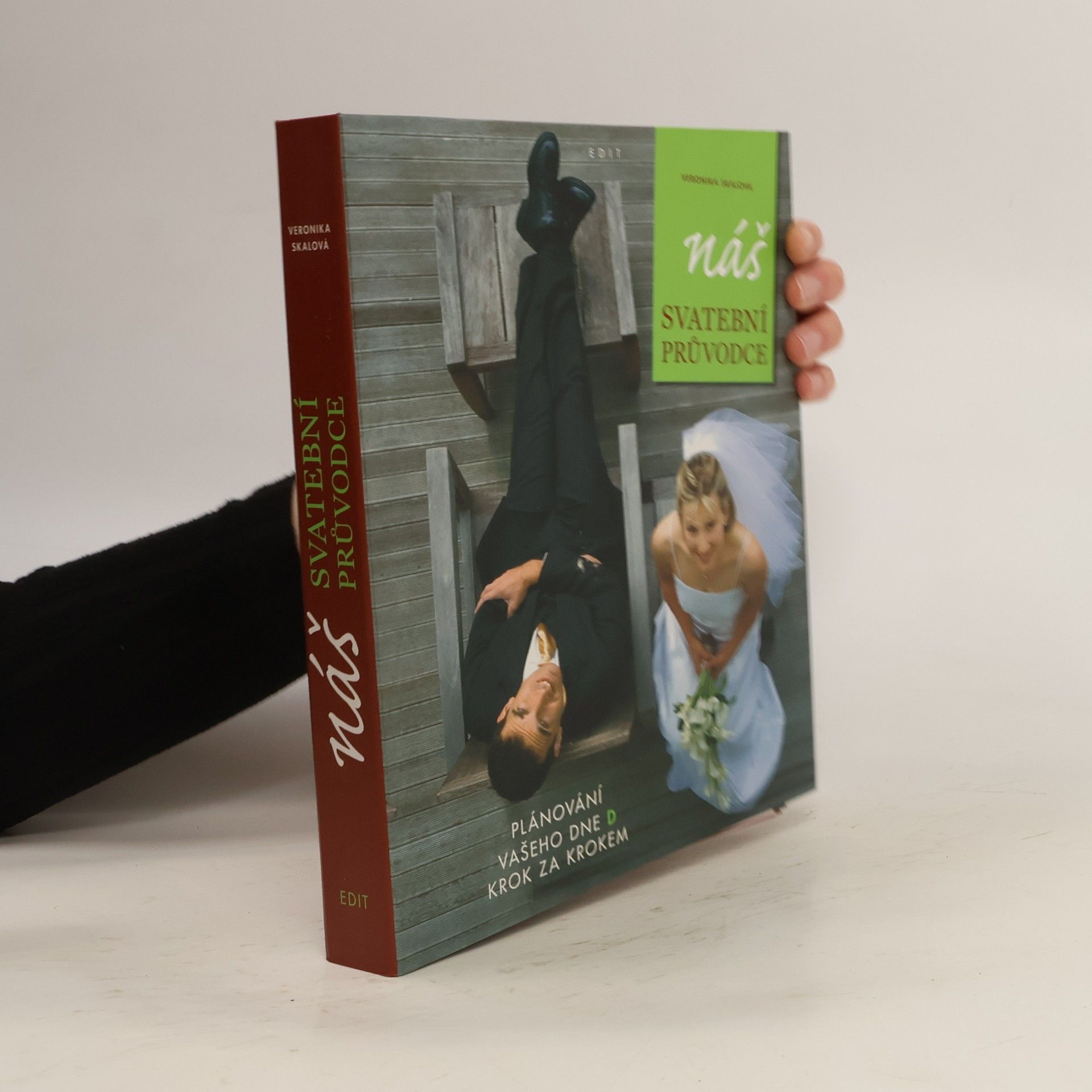 Veronika Skalová Náš svatební průvodce: Plánování vašeho dne D krok za krokem