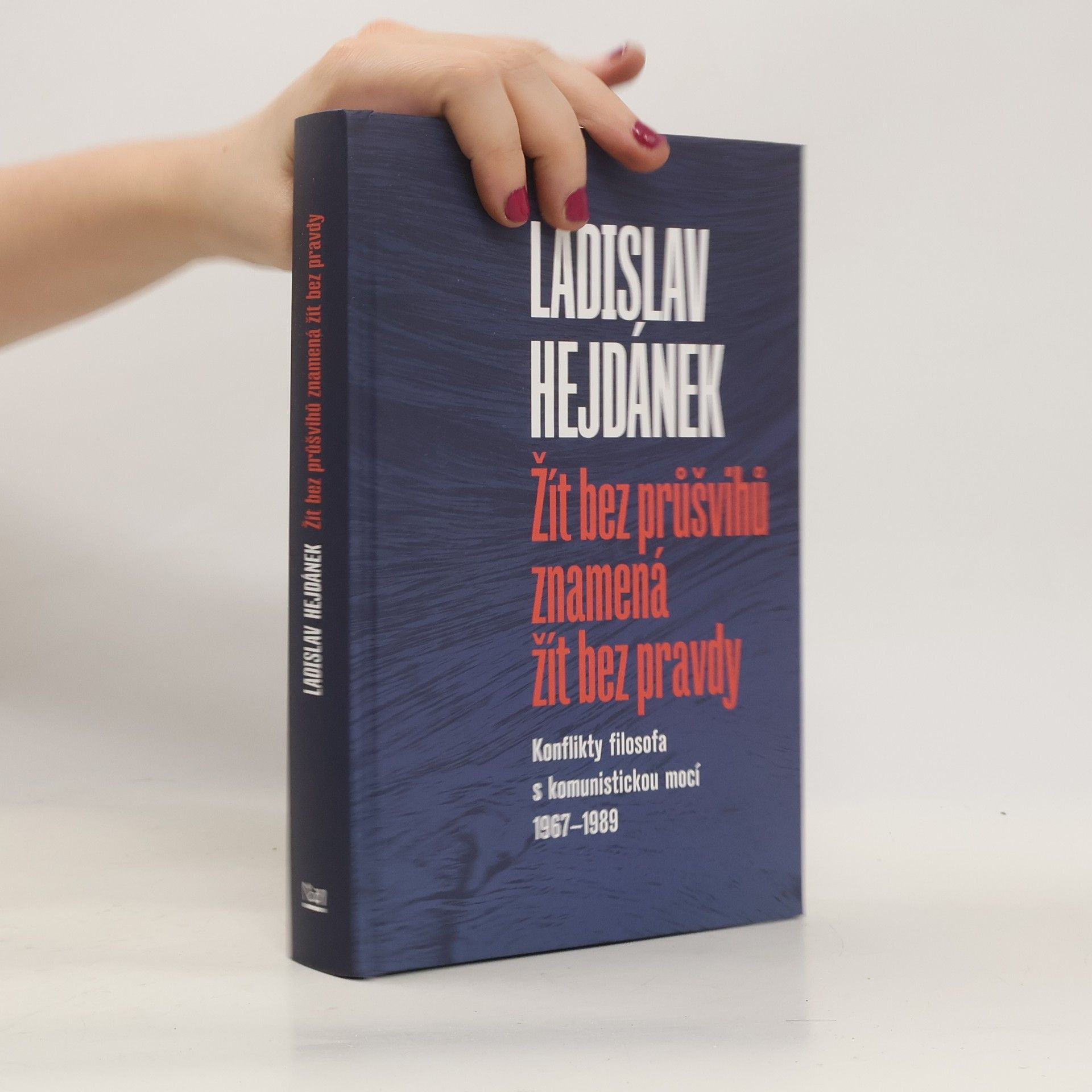 Ladislav Hejdánek Žít bez průšvihů znamená žít bez pravdy