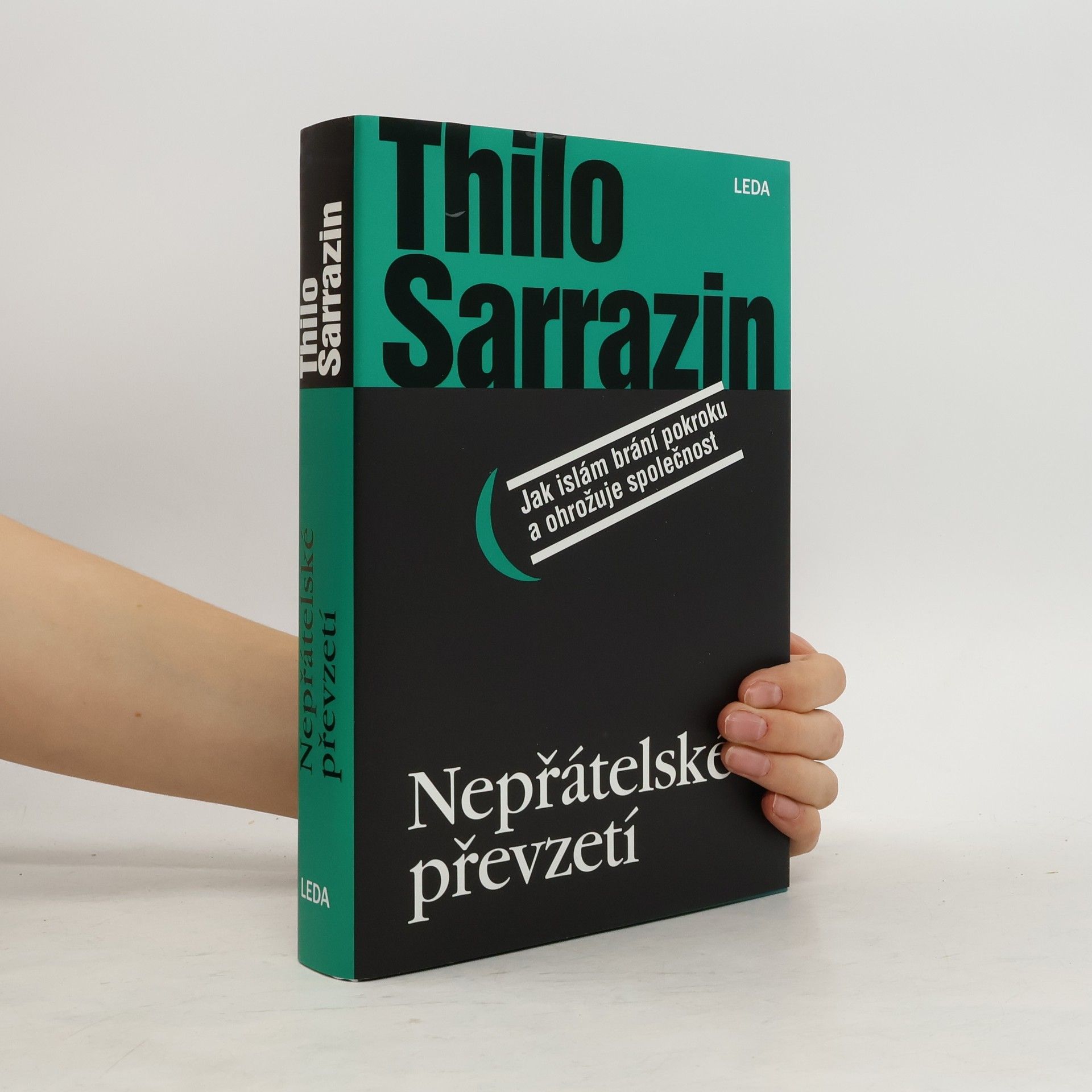 Thilo Sarrazin Nepřátelské převzetí. Jak islám brání pokroku a ohrožuje společnost