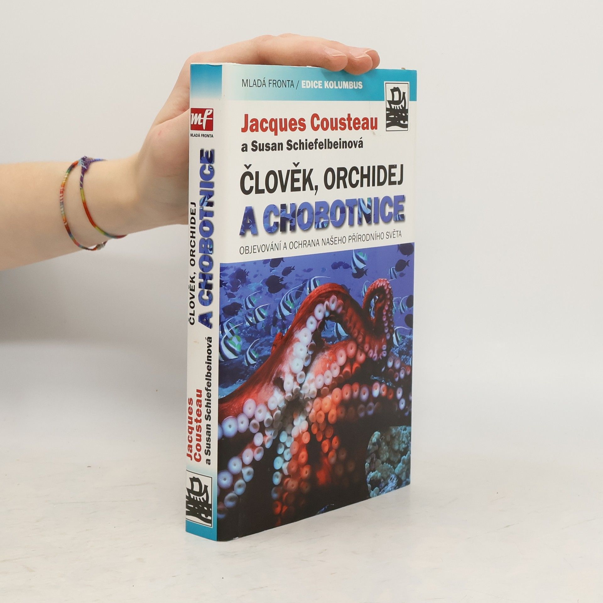 Jacques Cousteau Člověk, orchidej a chobotnice: Objevování a ochrana našeho přírodního světa