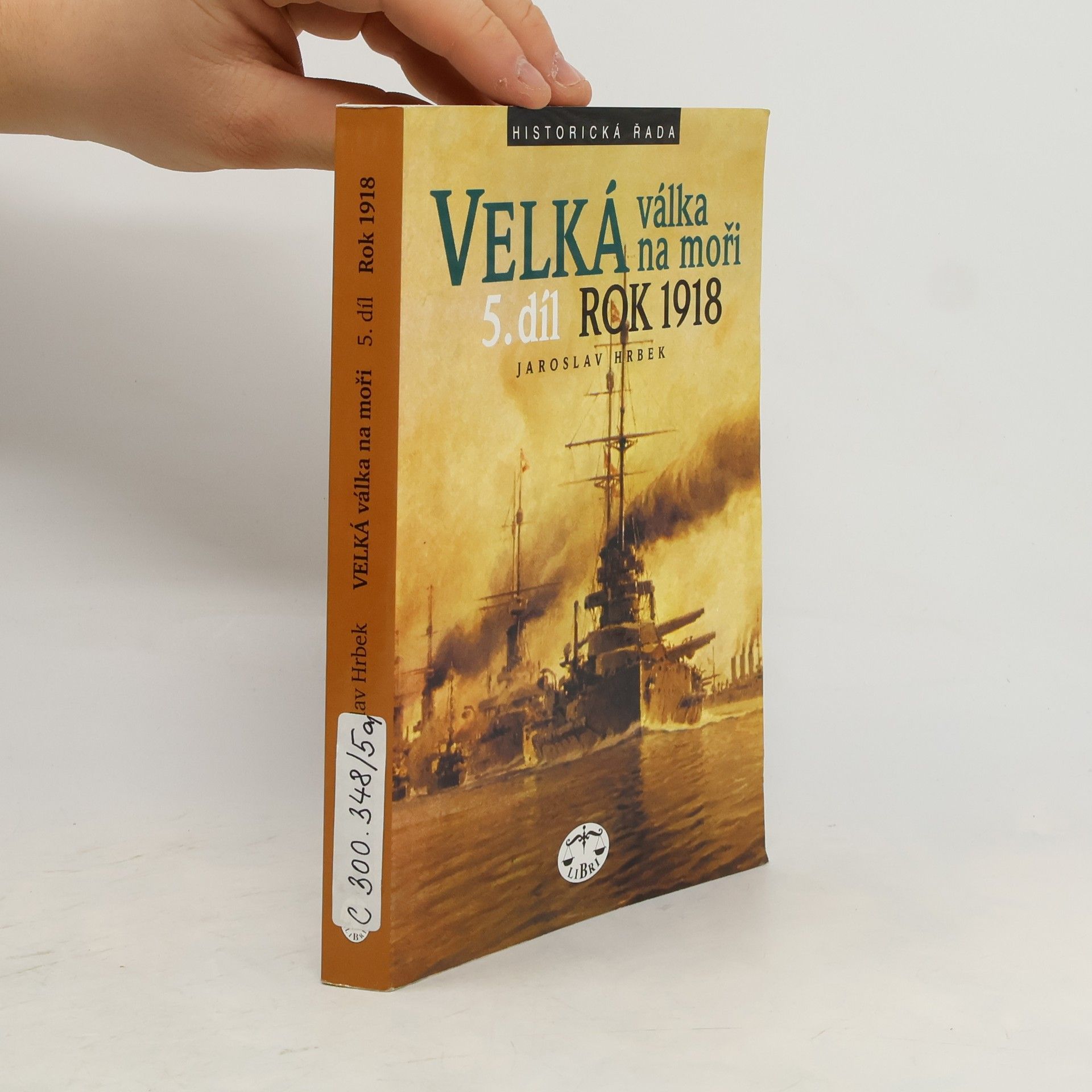 Jaroslav Hrbek Velká válka na moři. 5. díl – rok 1918
