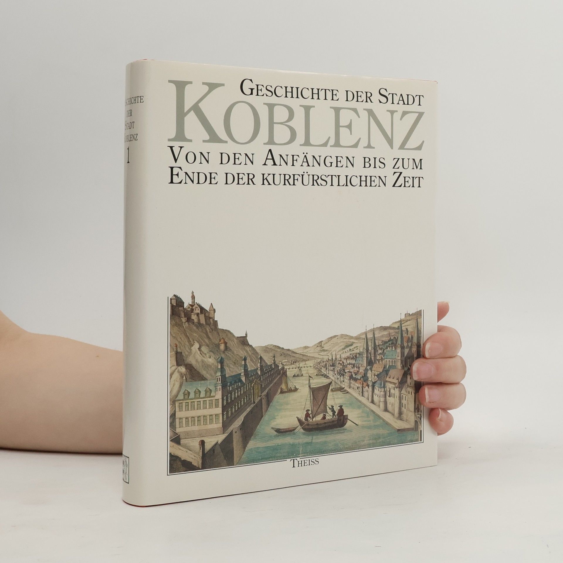 Ingrid Bátori Geschichte der Stadt Koblenz 1