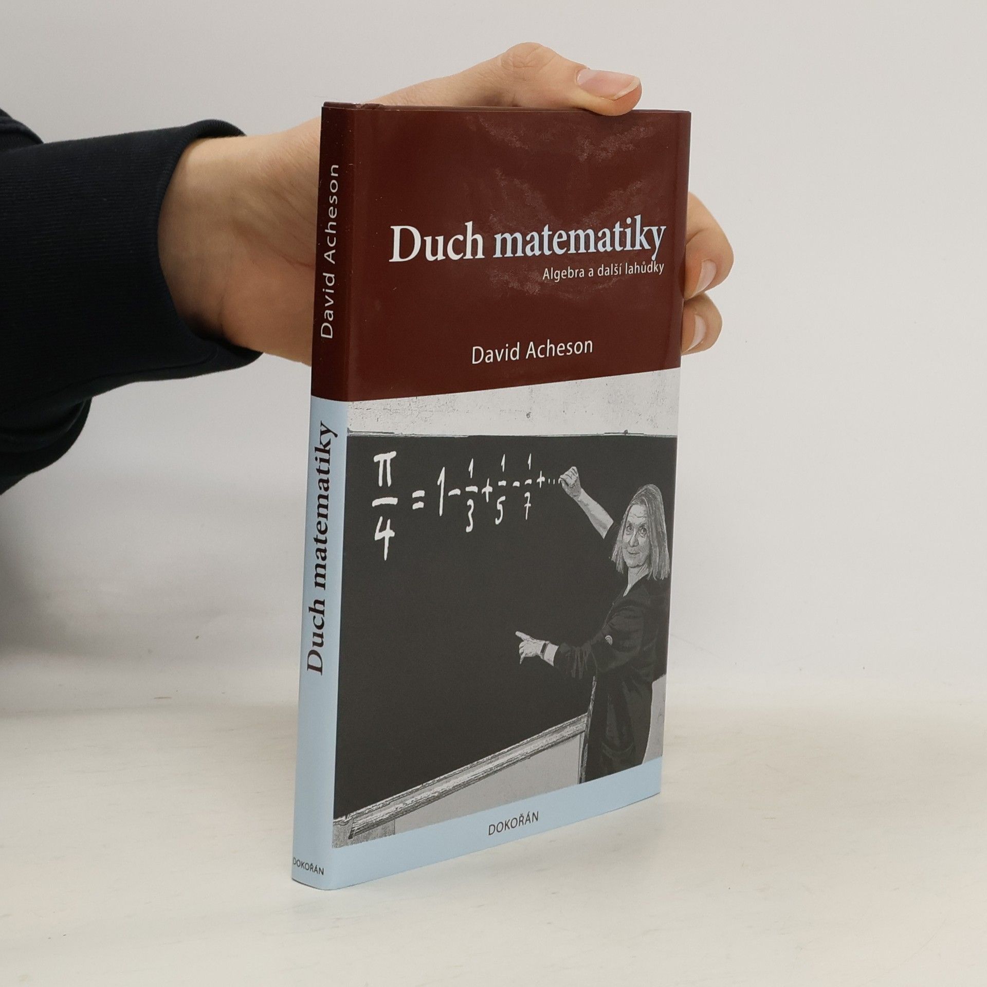 David Acheson Duch matematiky: Algebra a další lahůdky