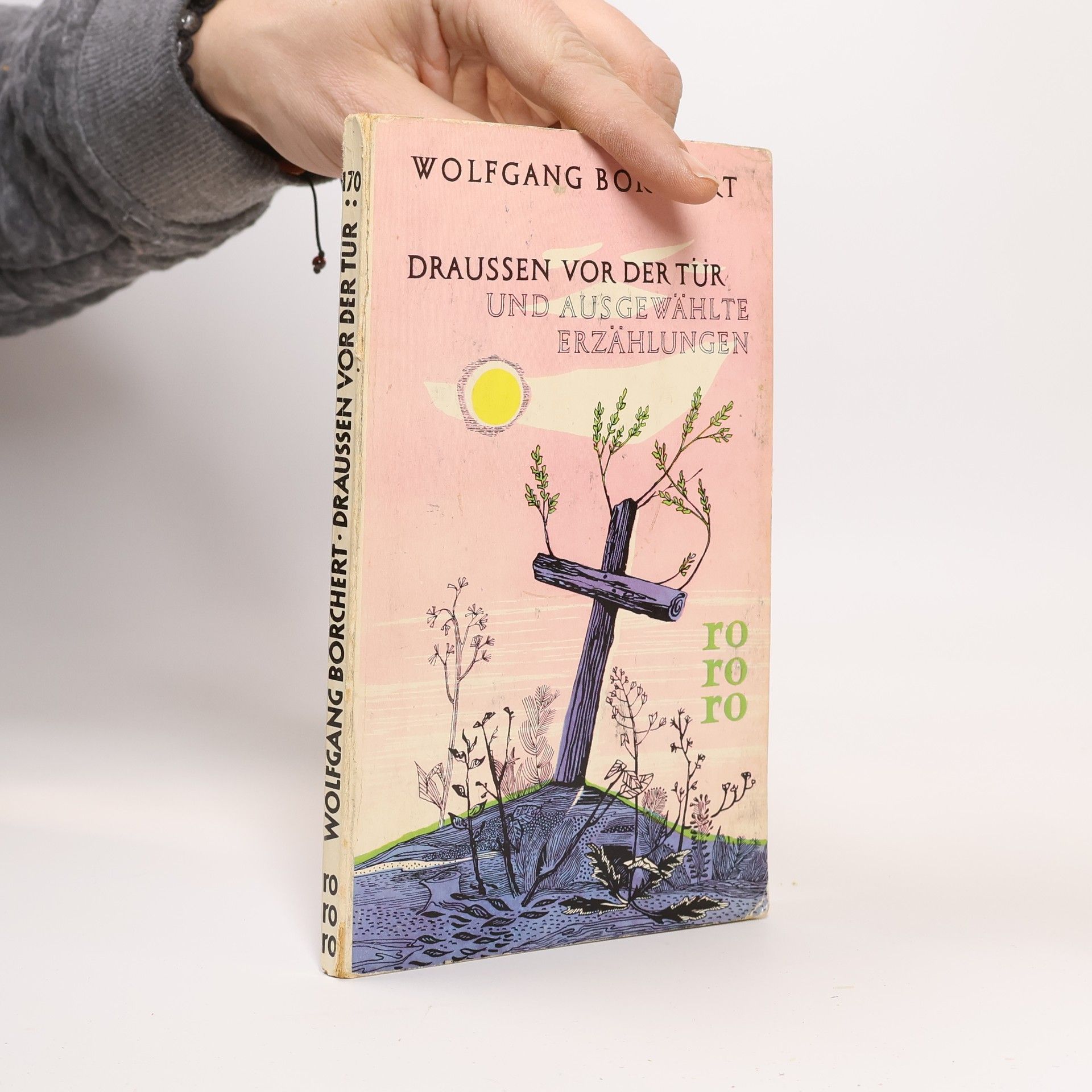 Wolfgang Borchert Draussen vor der Tür und Ausgewählte Erzählungen