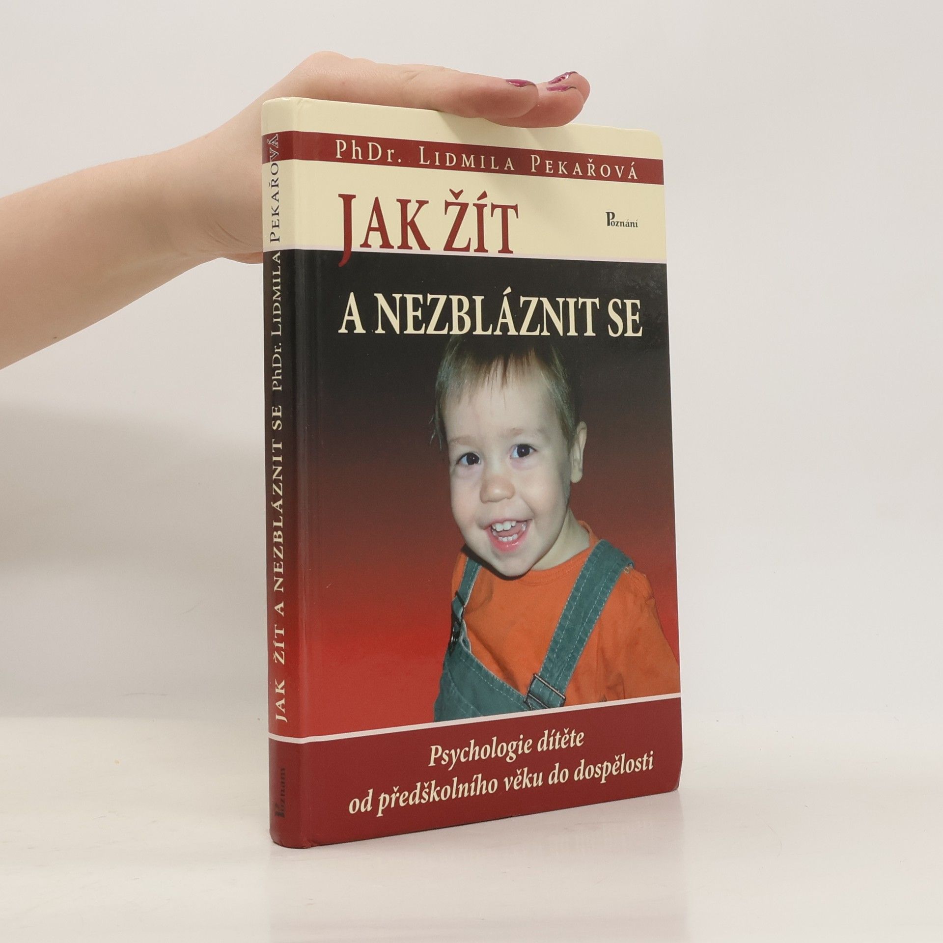 Lidmila Pekařová Jak žít a nezbláznit se